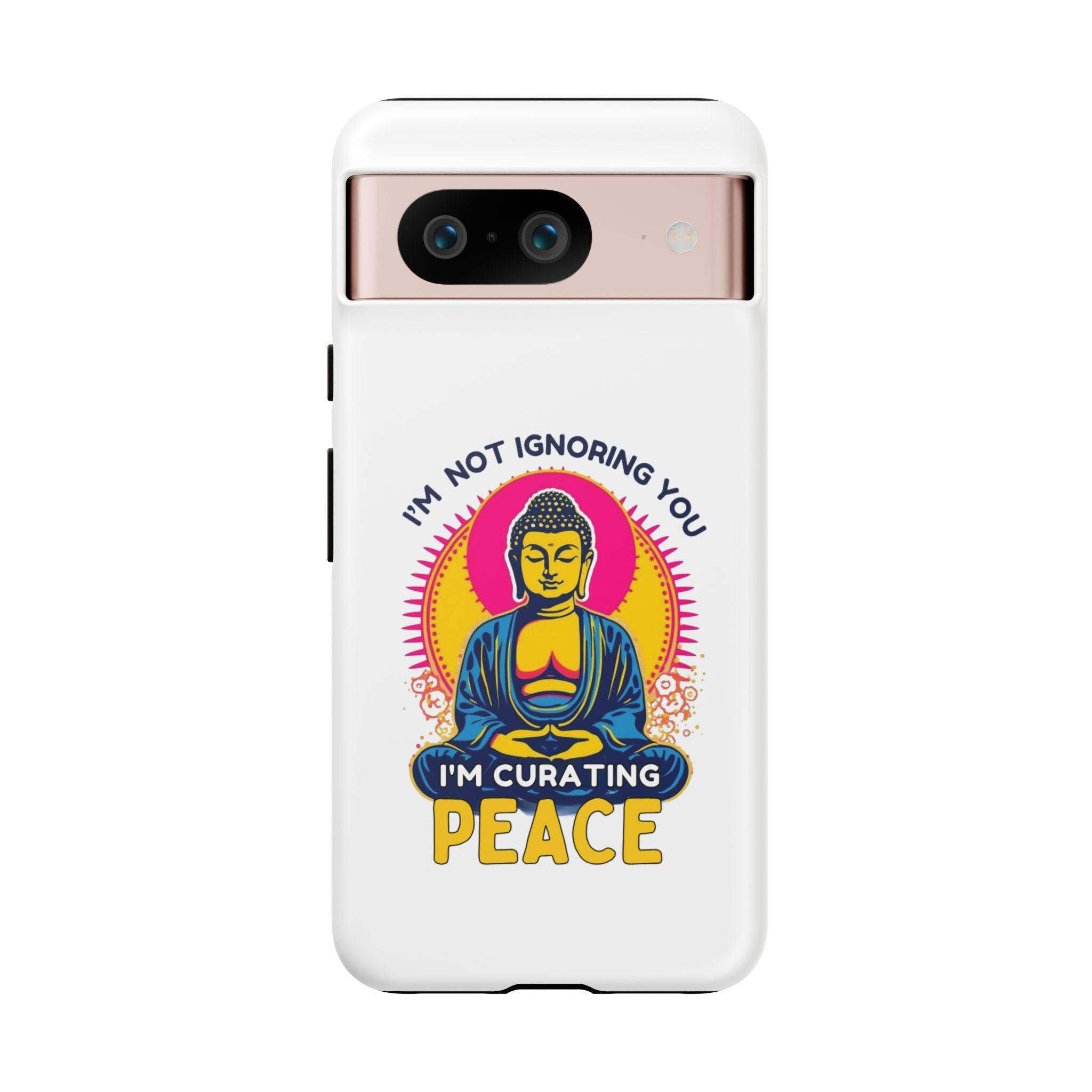 I'm not Ignoring You I'm Curating Peace, Tough Phone Case