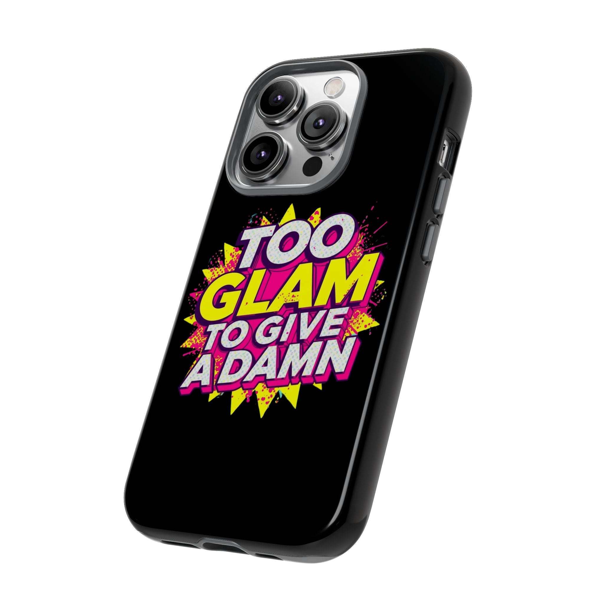 To Glam To Give a Damn, Tough Phone Case