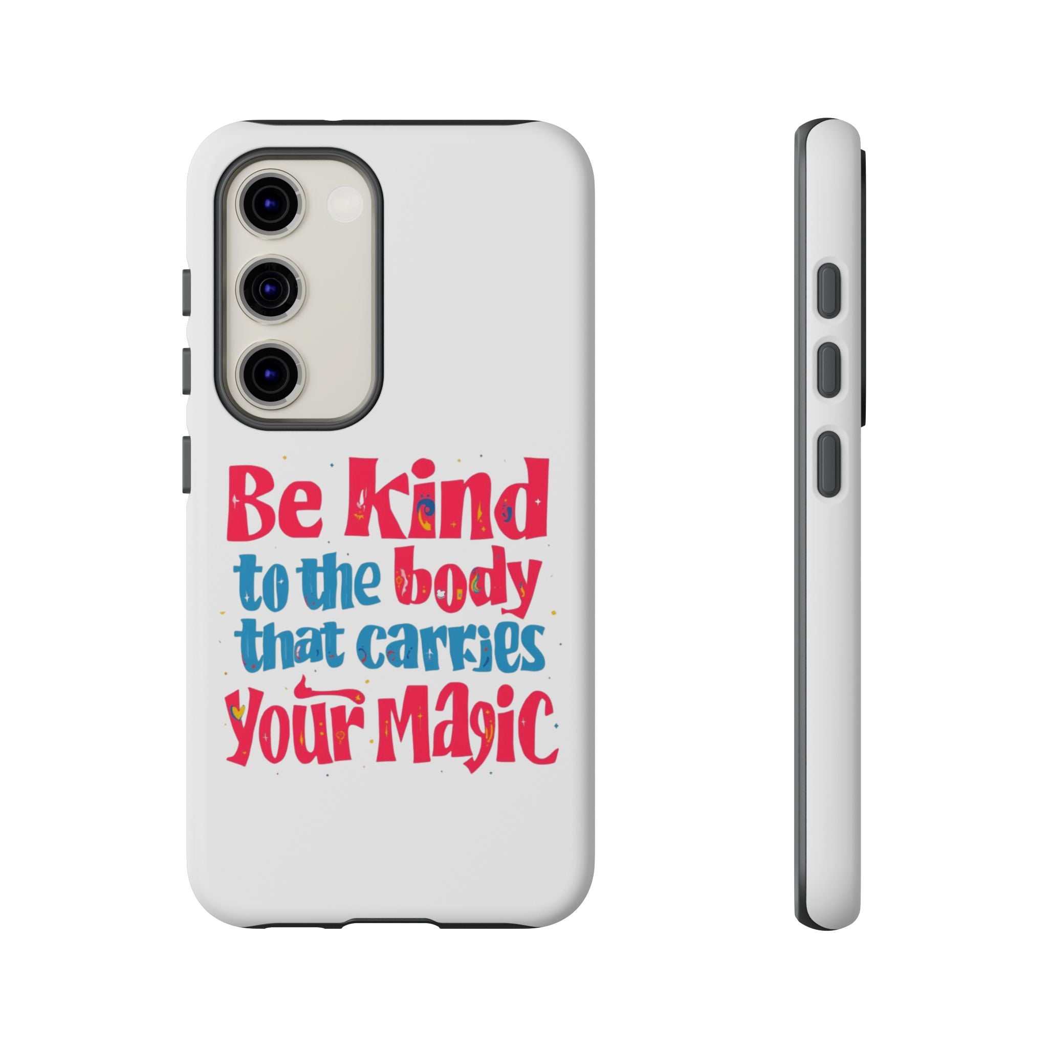 Be Kind to the Body that Carries Your Magic - Tough Case - Phone Case