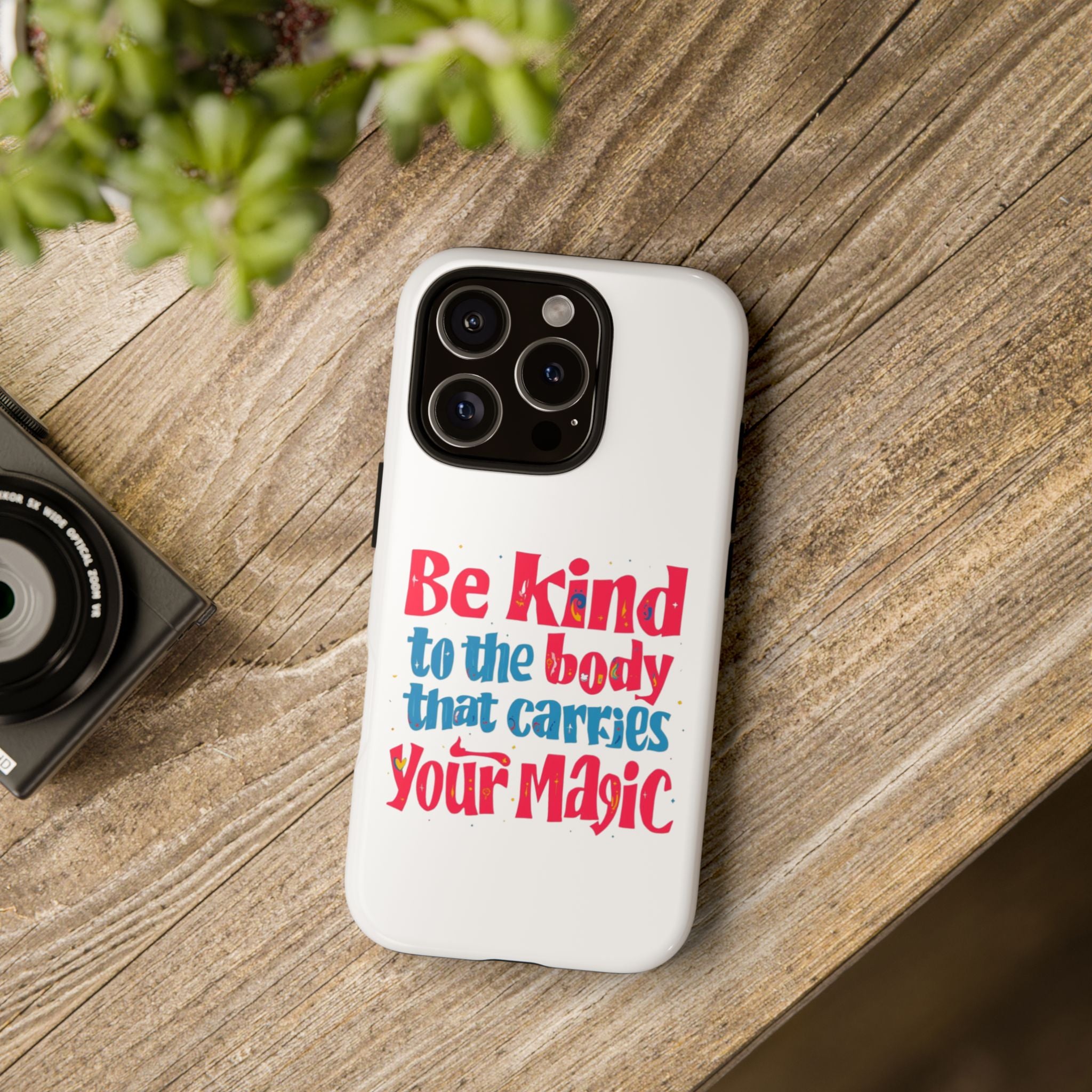 Be Kind to the Body that Carries Your Magic - Tough Case - Phone Case