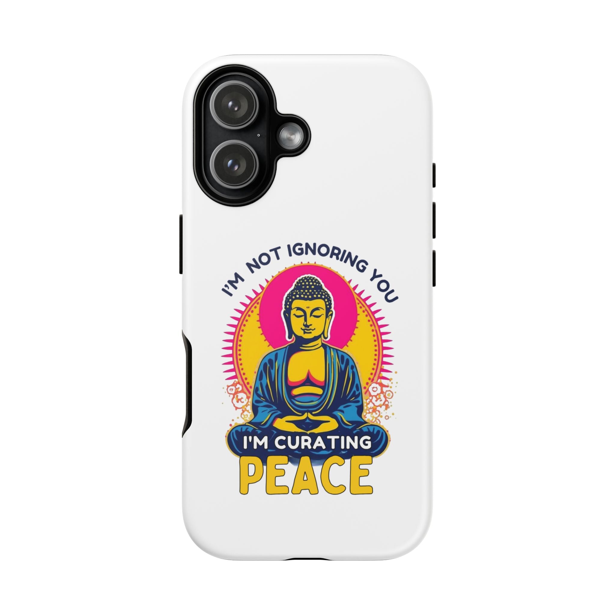 I'm not Ignoring You I'm Curating Peace, Tough Phone Case