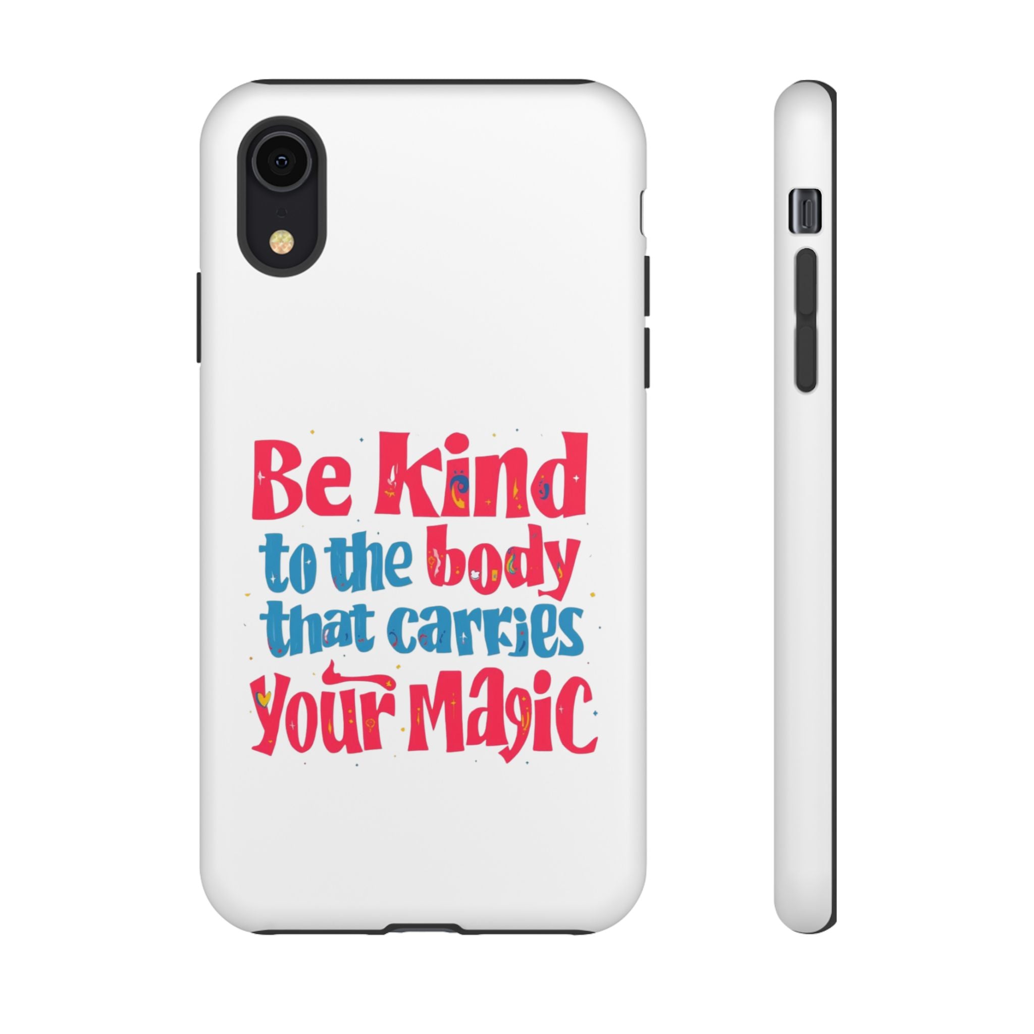 Be Kind to the Body that Carries Your Magic - Tough Case - Phone Case