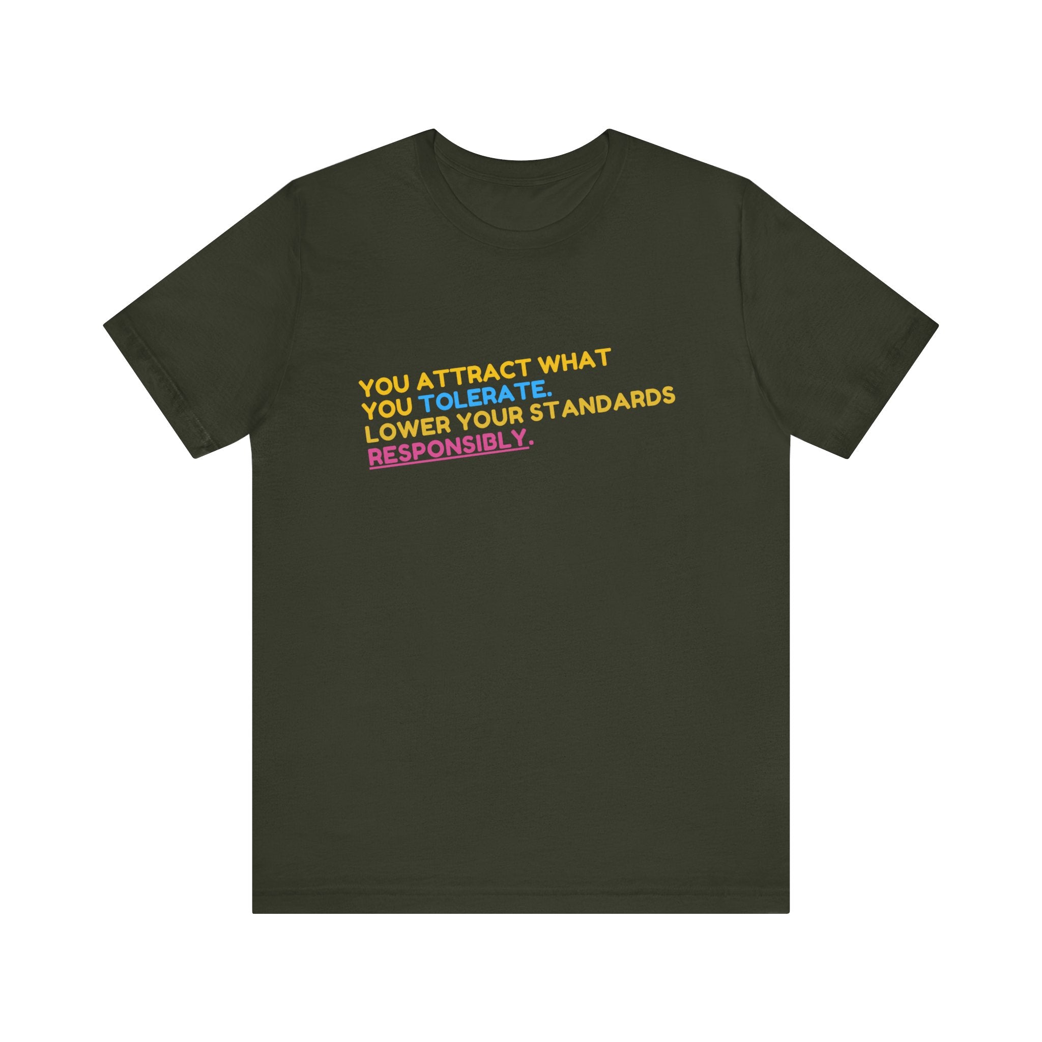 You Attract What You Tolerate Unisex Tee, Inspiring Shirt, Motivational Gift, Casual Wear, Statement T-Shirt, Positive Vibes
