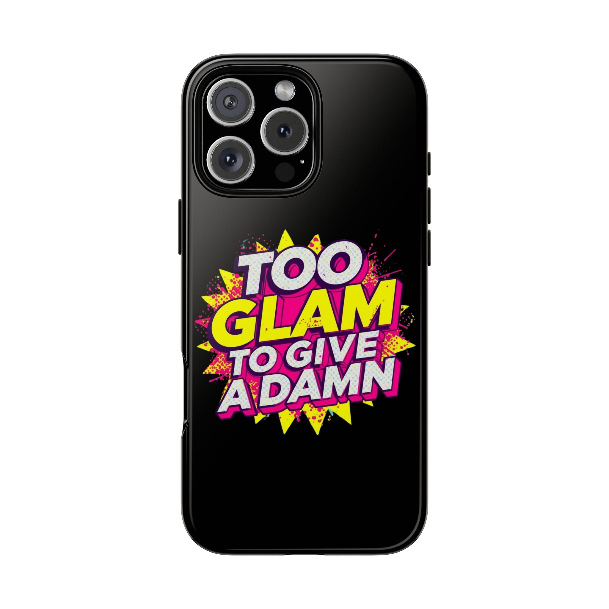 To Glam To Give a Damn, Tough Phone Case