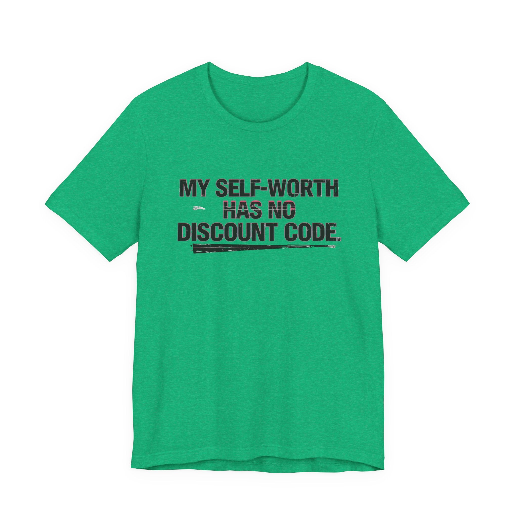 "My Self-Worth Has No Discount Code" Unisex Jersey Short Sleeve T-Shirt - Empowering Quote Tee