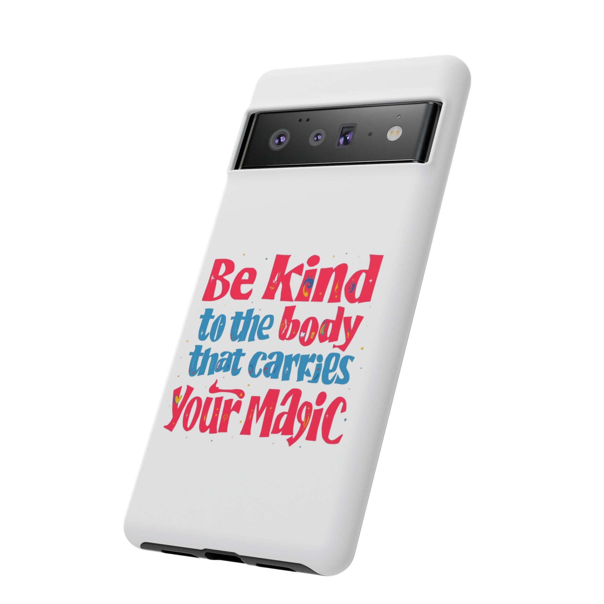Be Kind to the Body that Carries Your Magic - Tough Case - Phone Case