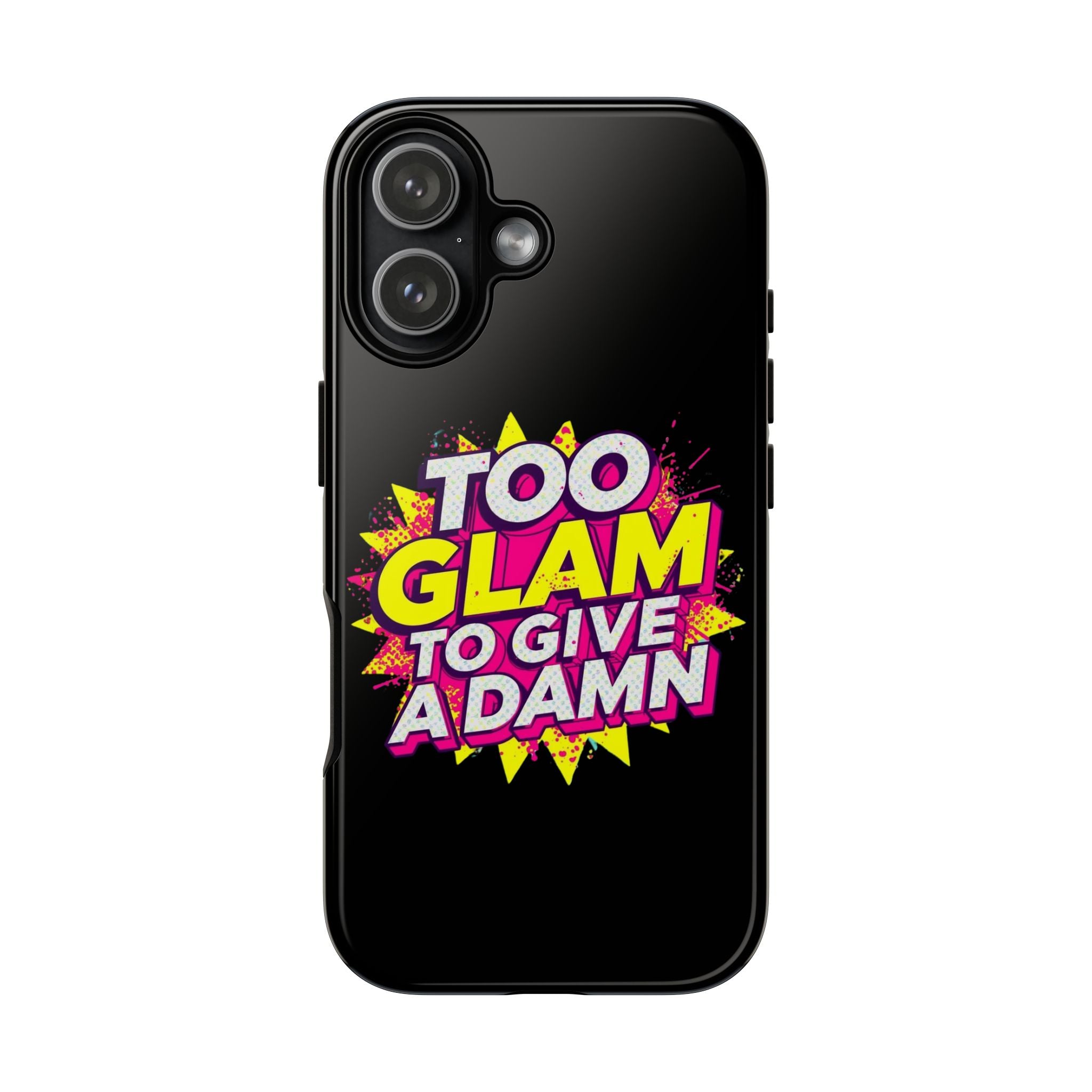 To Glam To Give a Damn, Tough Phone Case