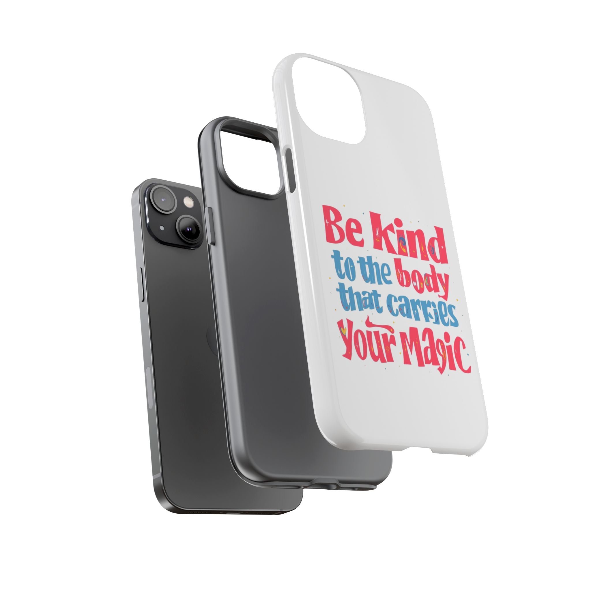 Be Kind to the Body that Carries Your Magic - Tough Case - Phone Case