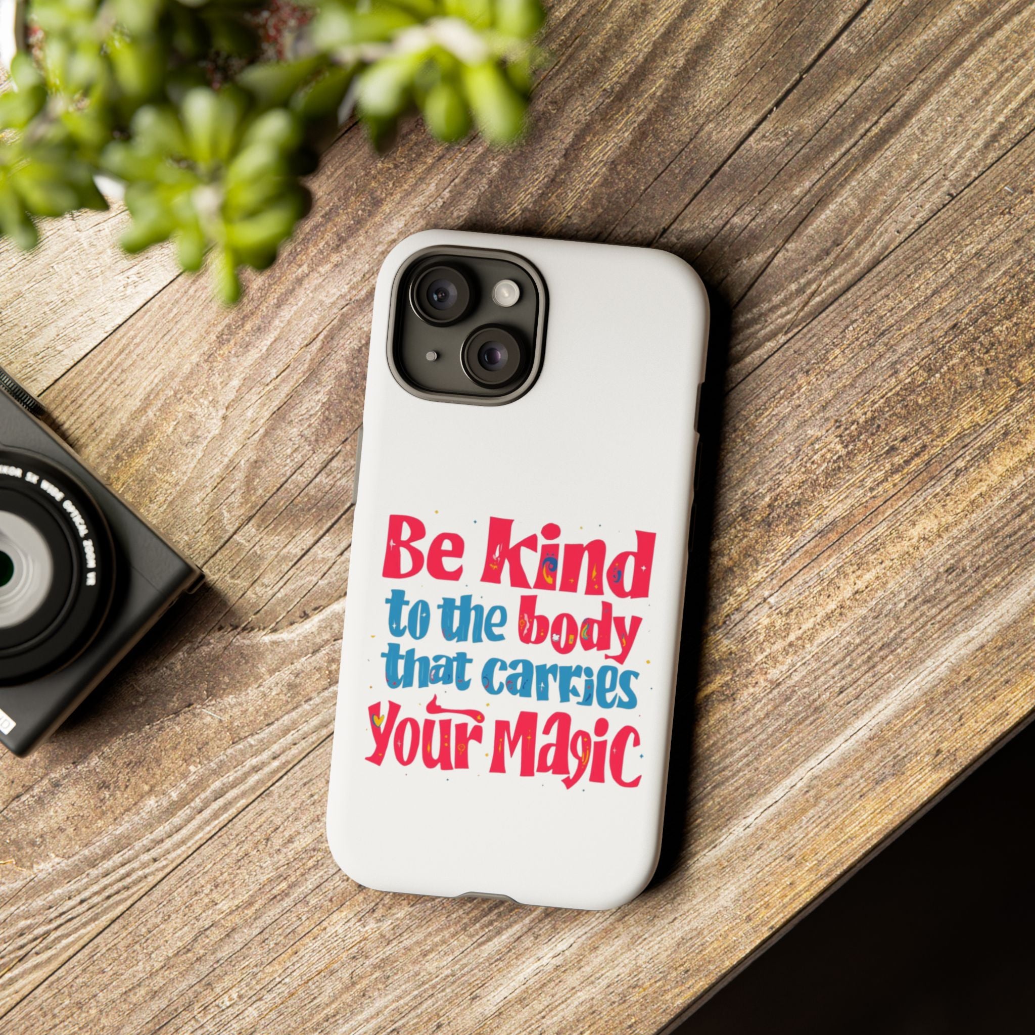 Be Kind to the Body that Carries Your Magic - Tough Case - Phone Case