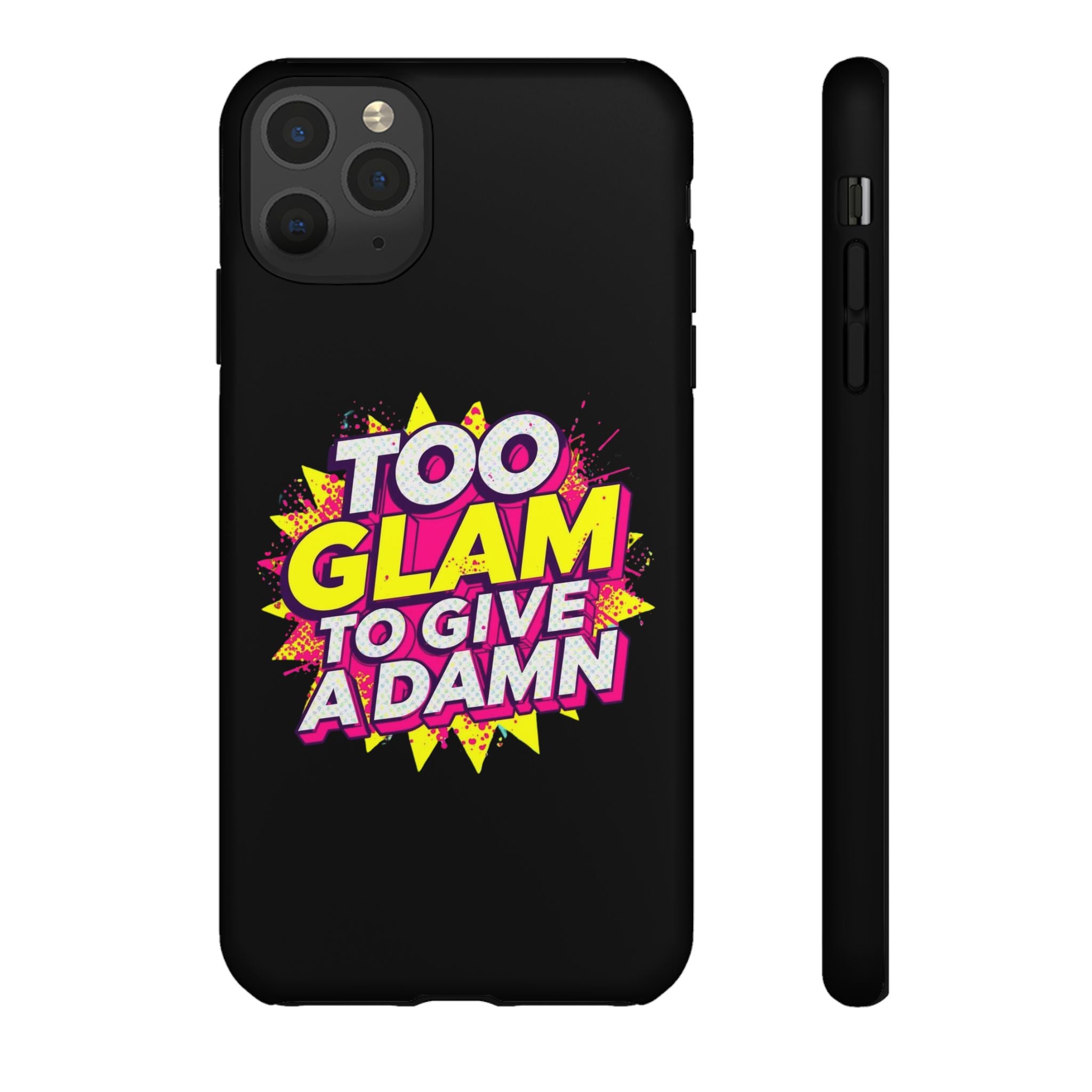 To Glam To Give a Damn, Tough Phone Case