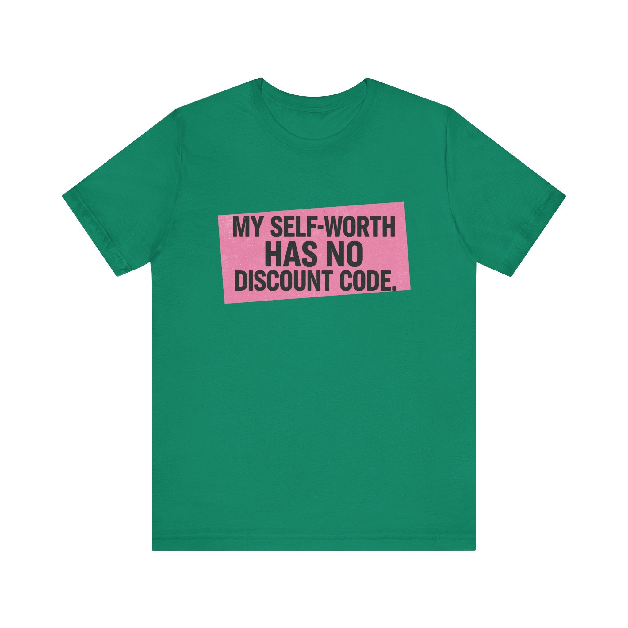 My Self-Worth Has No Discount Code - Empowering Statement Tee