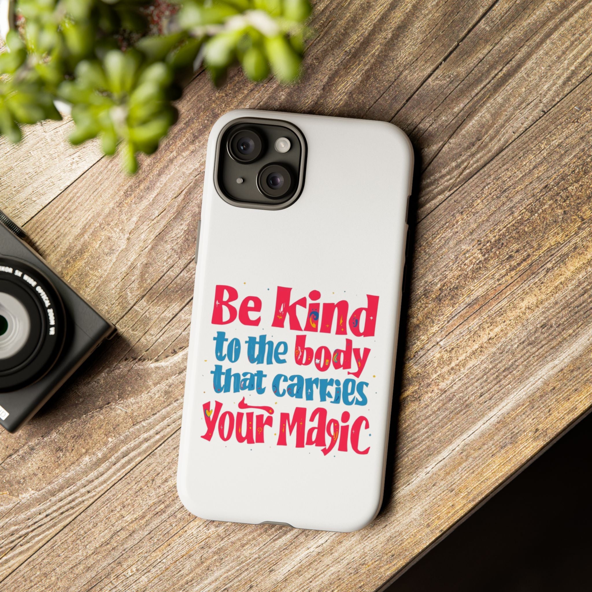 Be Kind to the Body that Carries Your Magic - Tough Case - Phone Case