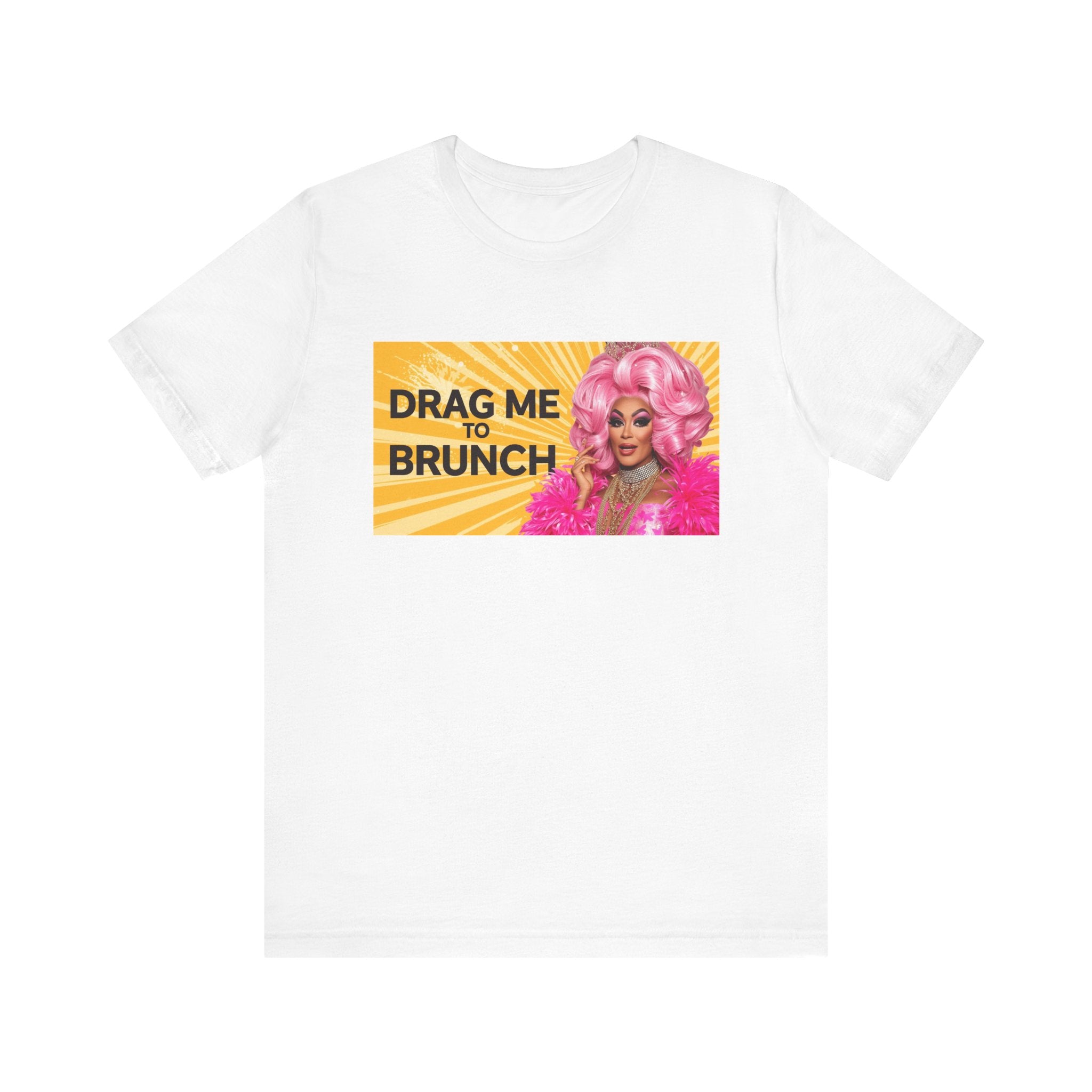 Fabulous Drag Me To Brunch Tee - Unisex Jersey Short Sleeve Shirt, LGBTQ Apparel, Fun Party Top, Pride Fashion, Gift for Drag Lovers