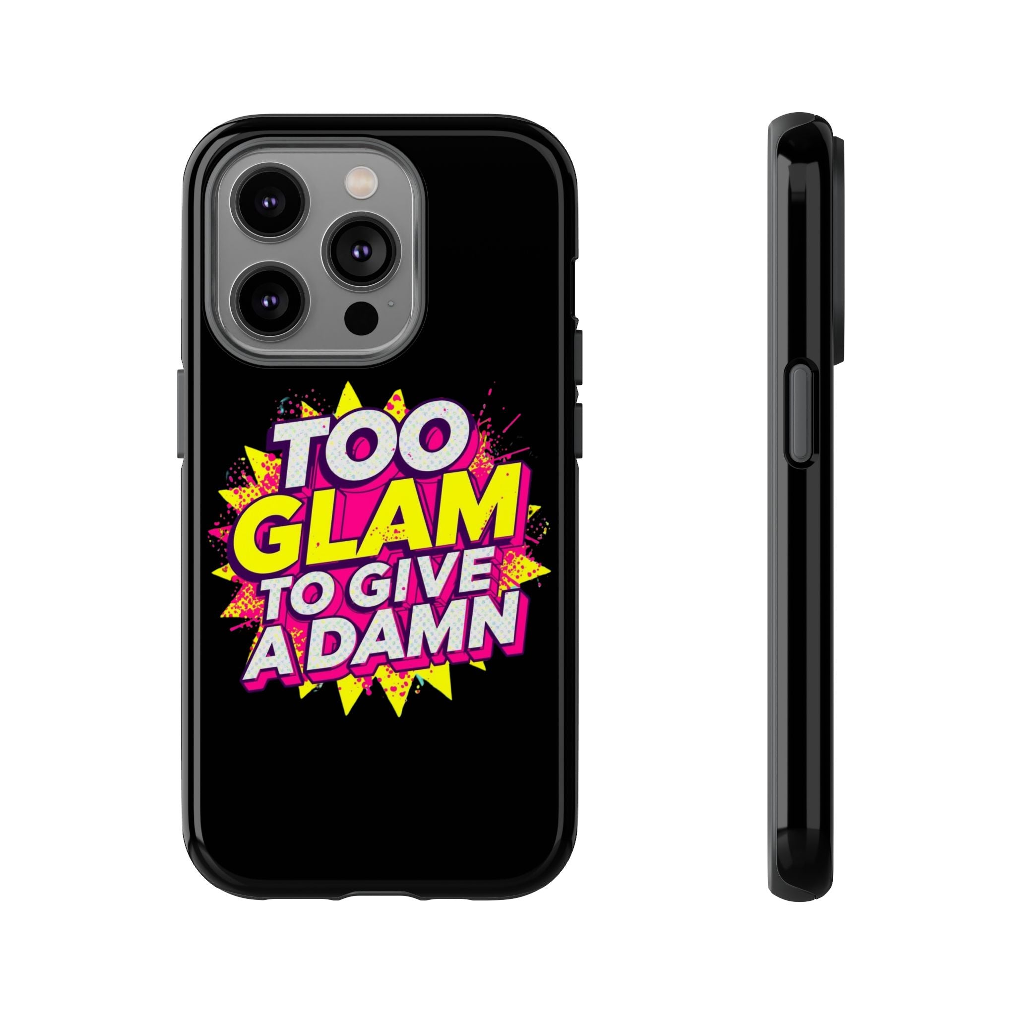 To Glam To Give a Damn, Tough Phone Case