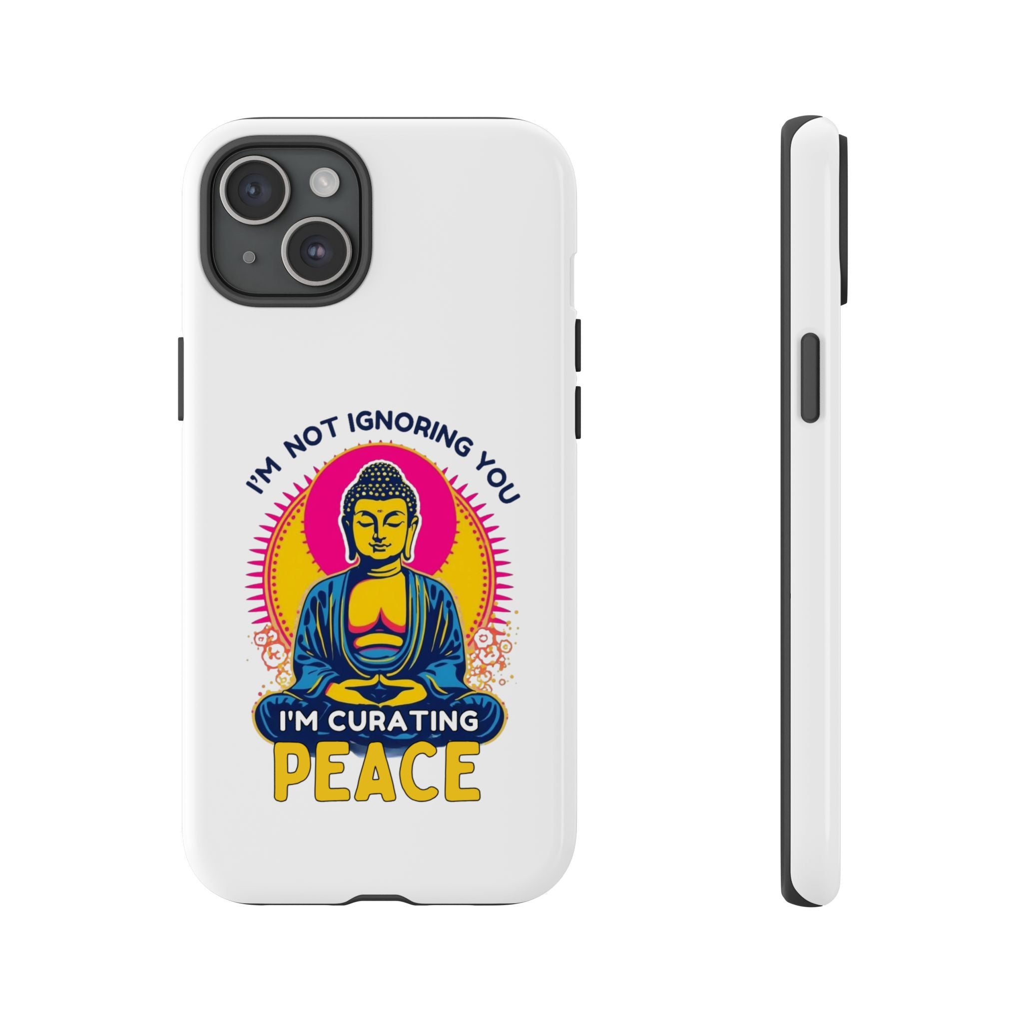 I'm not Ignoring You I'm Curating Peace, Tough Phone Case