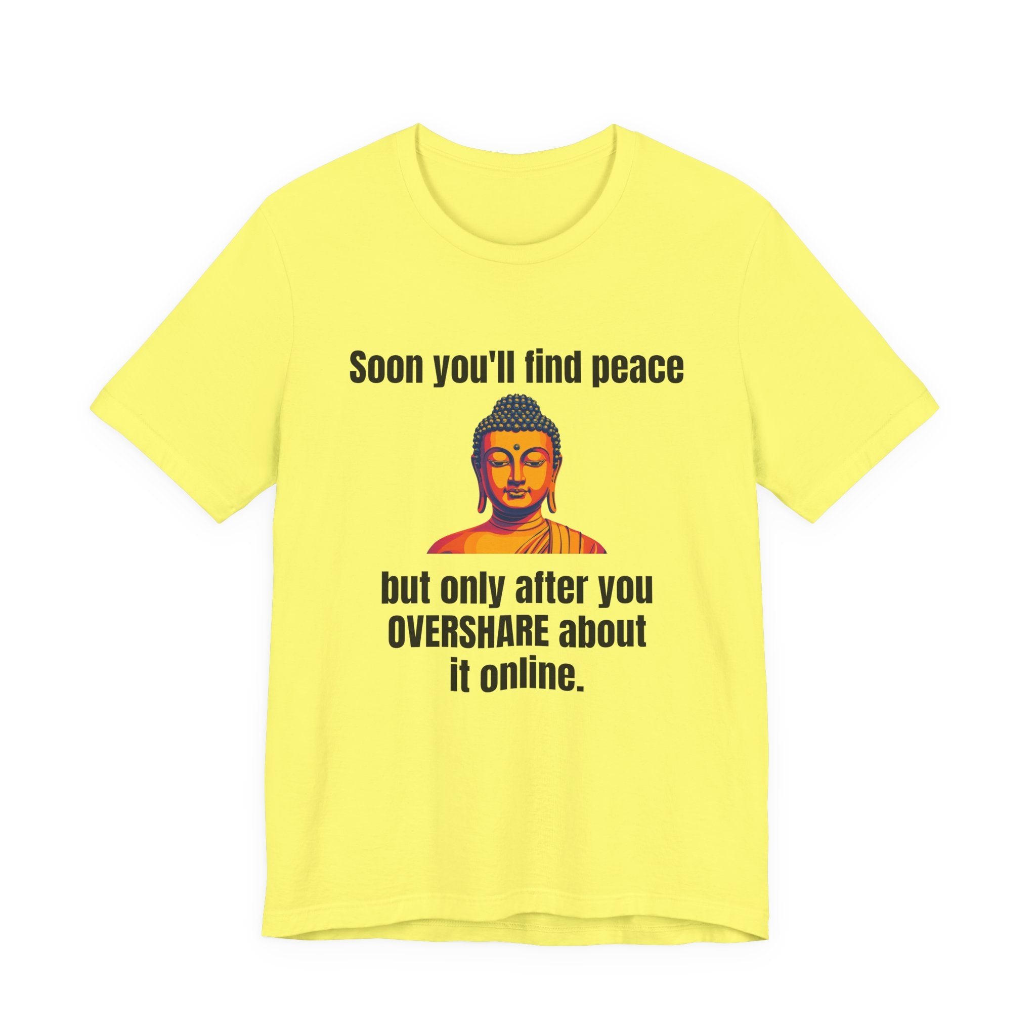 Soon You'll Find Peace, Zen Humor Unisex Tee, Funny Buddha Quote Shirt, Peaceful Vibes Tee, Spiritual Gift, Social Media Humor Apparel, Relaxed Fit T-Shirt