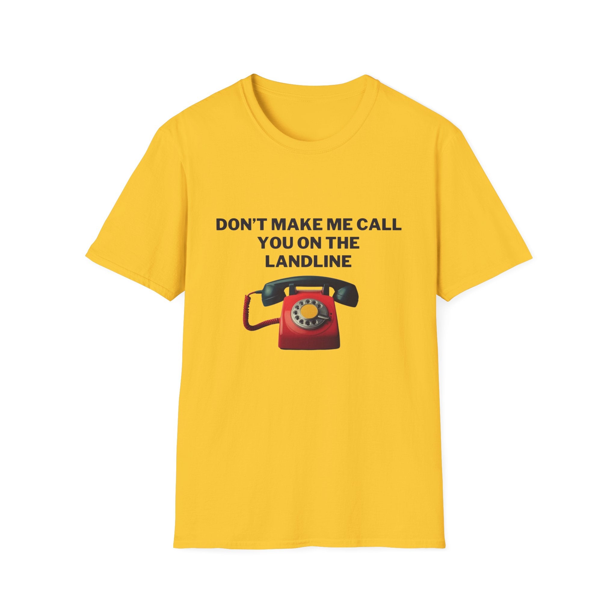Funny Unisex T-Shirt: 'Don't Make Me Call You on the Landline' - Ideal for Casual Wear, Gifts, Retro Vibe, Phone Lovers, Humorous Gifts