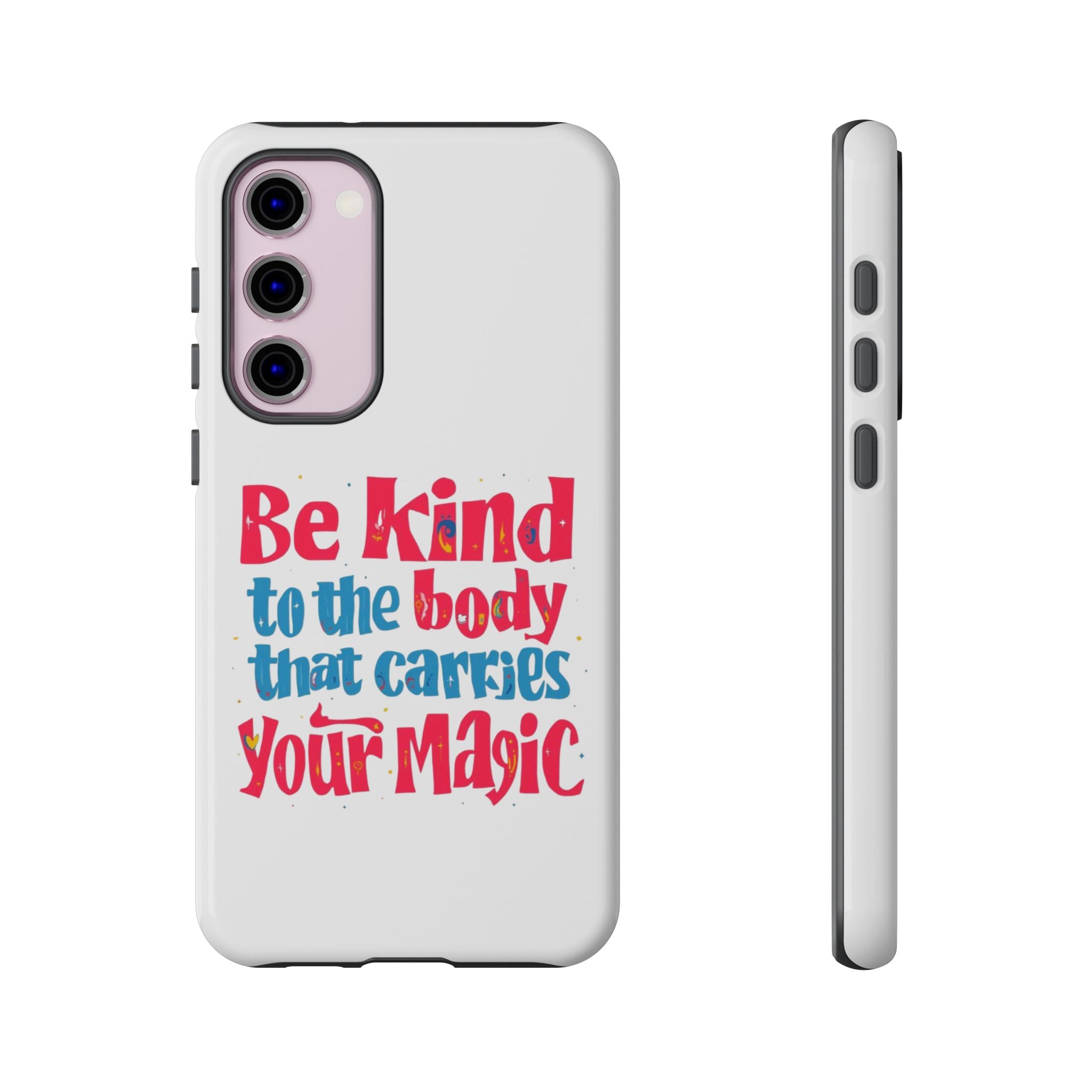 Be Kind to the Body that Carries Your Magic - Tough Case - Phone Case