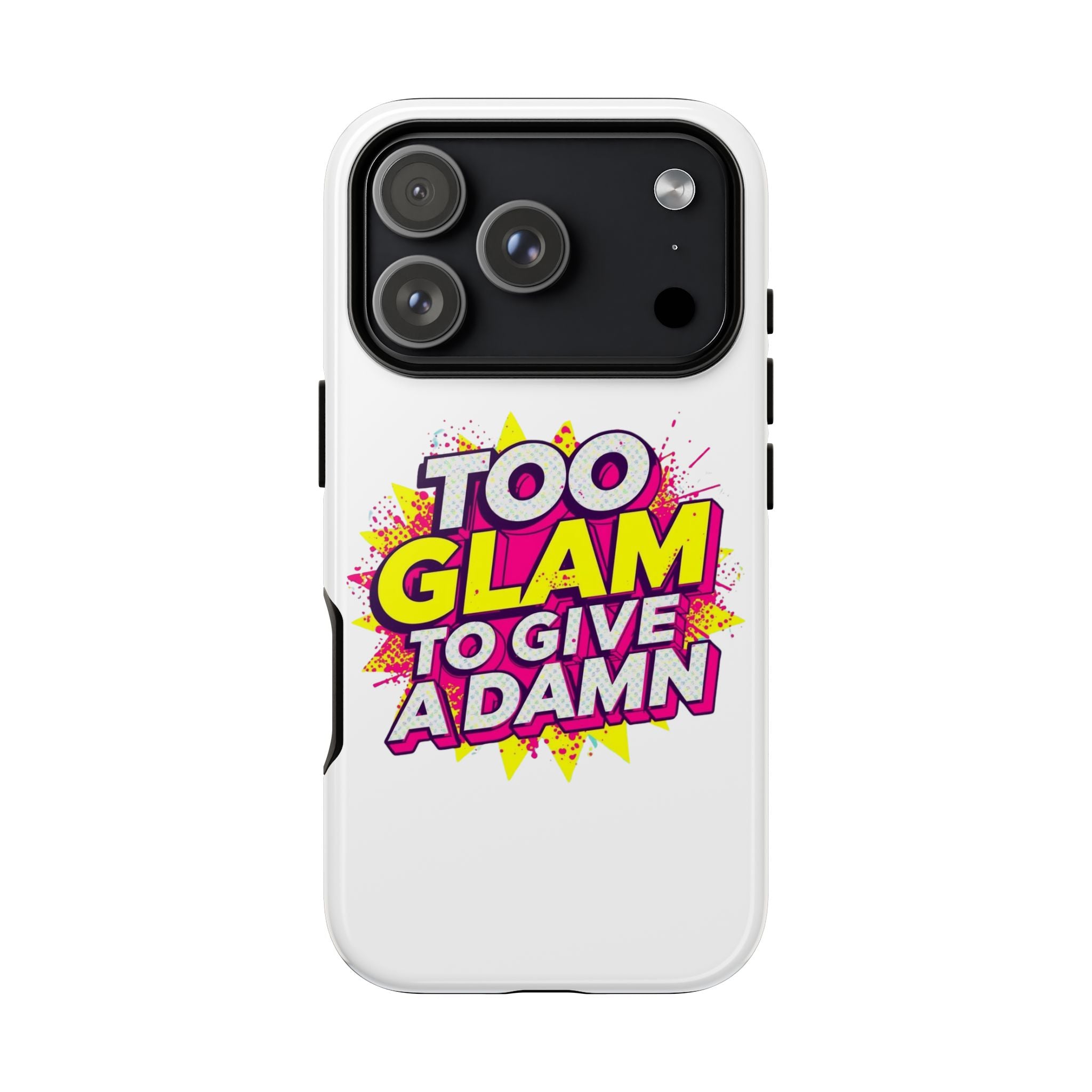 Too Glam to Give a Damn, Tough Cases