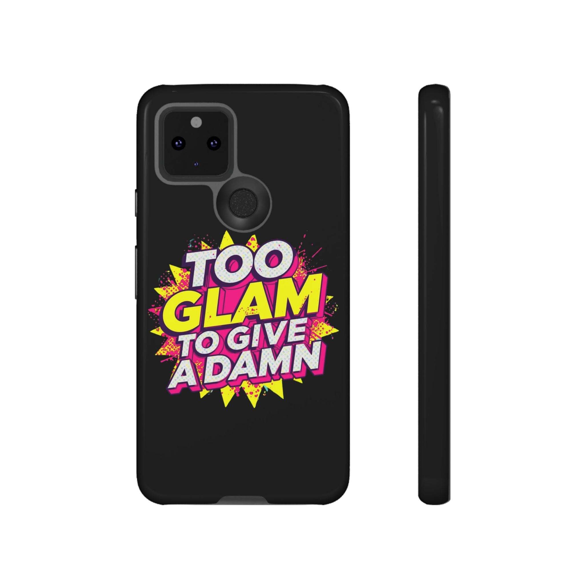 To Glam To Give a Damn, Tough Phone Case
