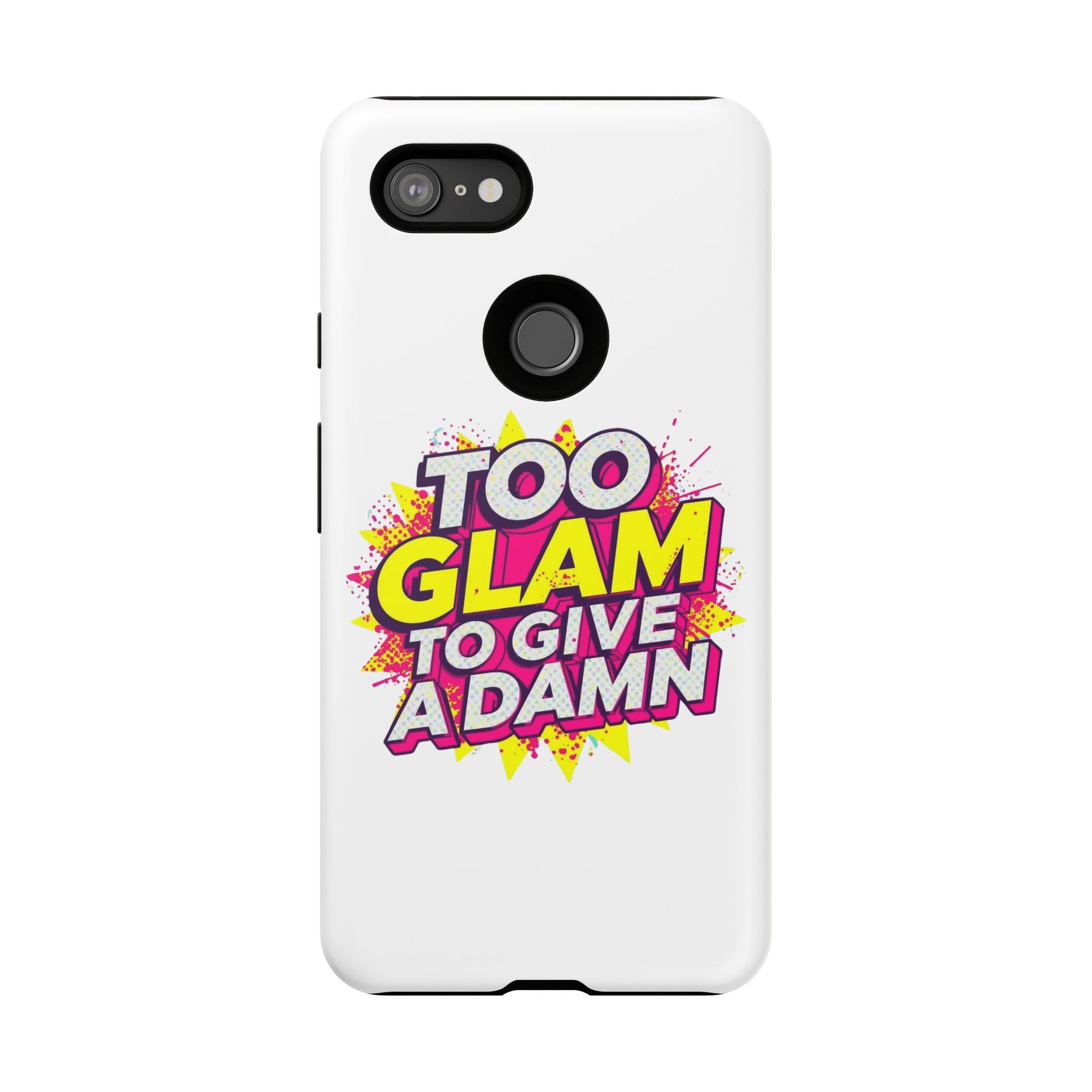 Too Glam to Give a Damn, Tough Cases