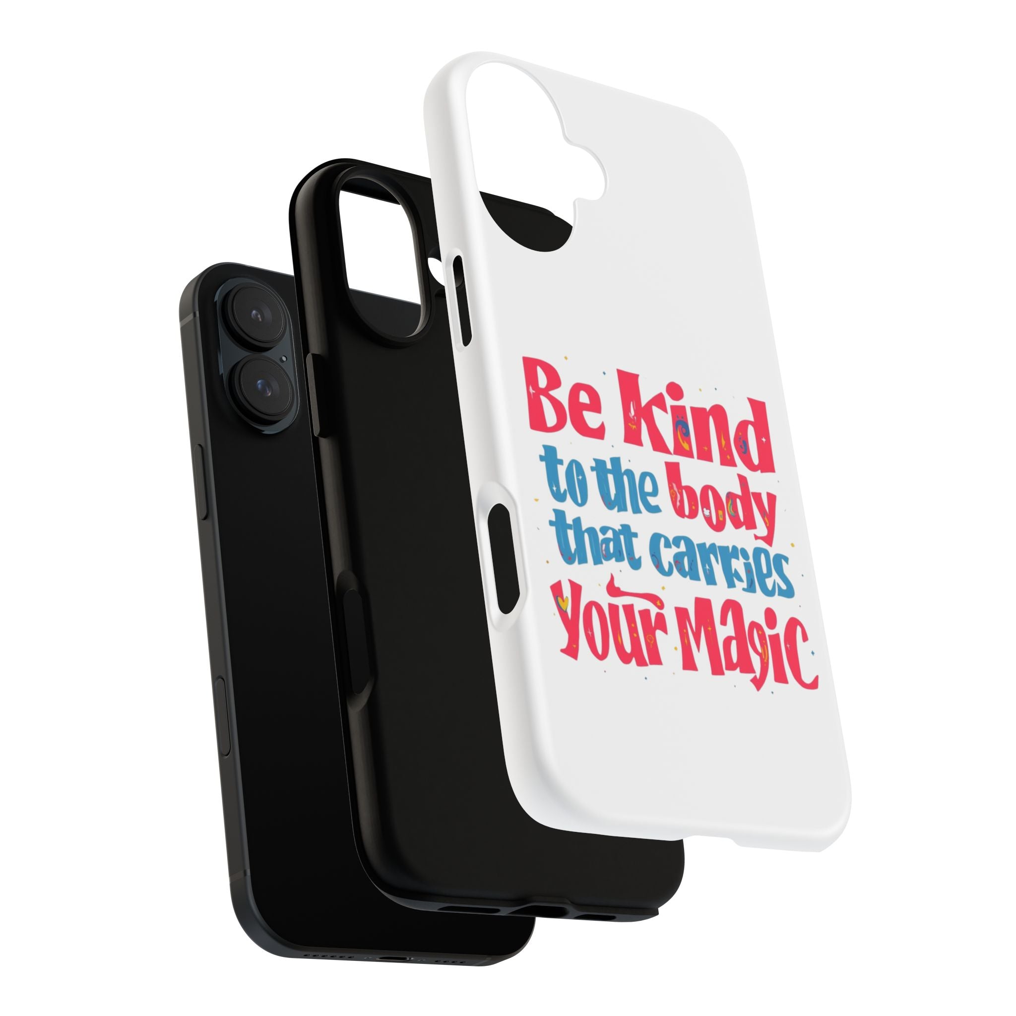Be Kind to the Body that Carries Your Magic - Tough Case - Phone Case