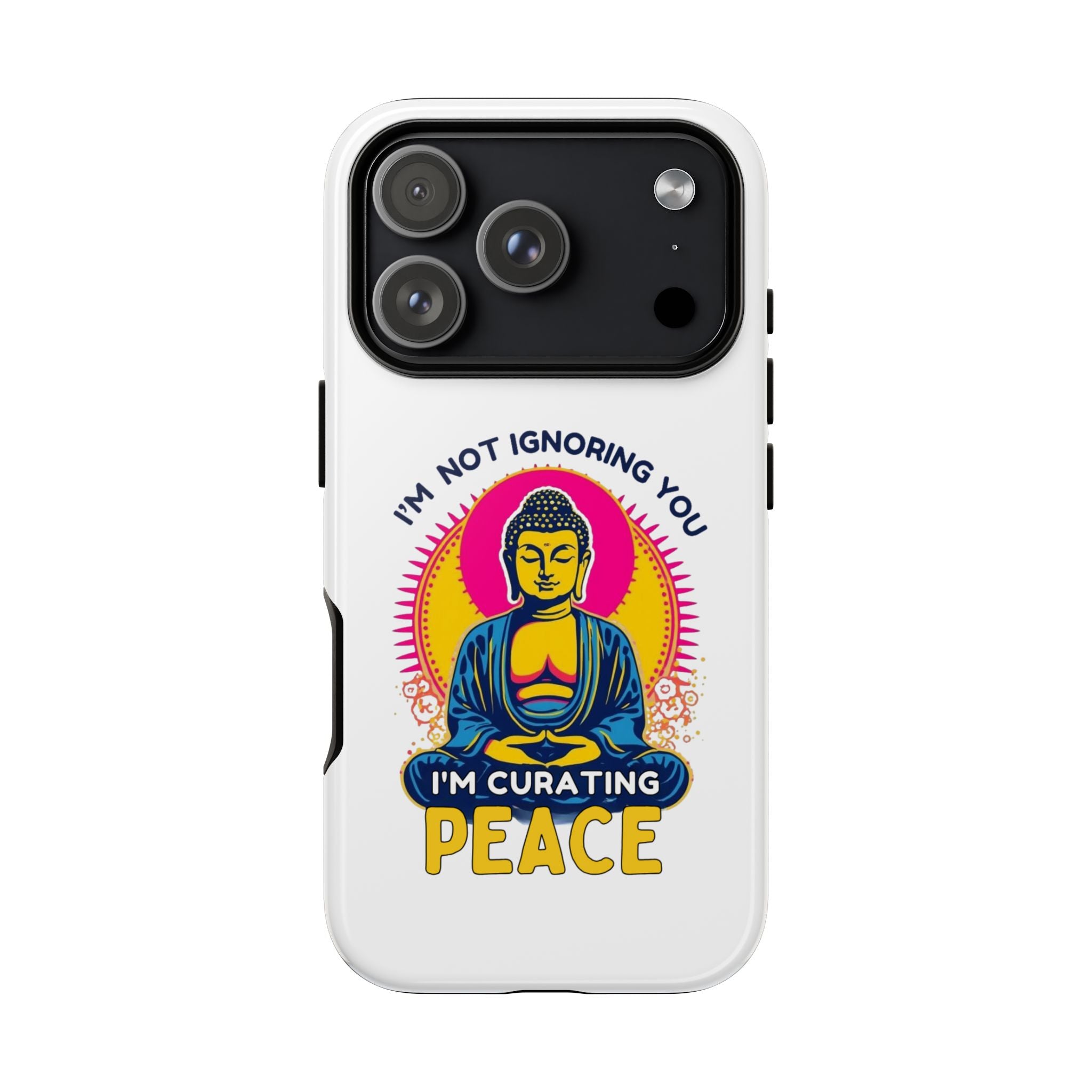 I'm not Ignoring You I'm Curating Peace, Tough Phone Case