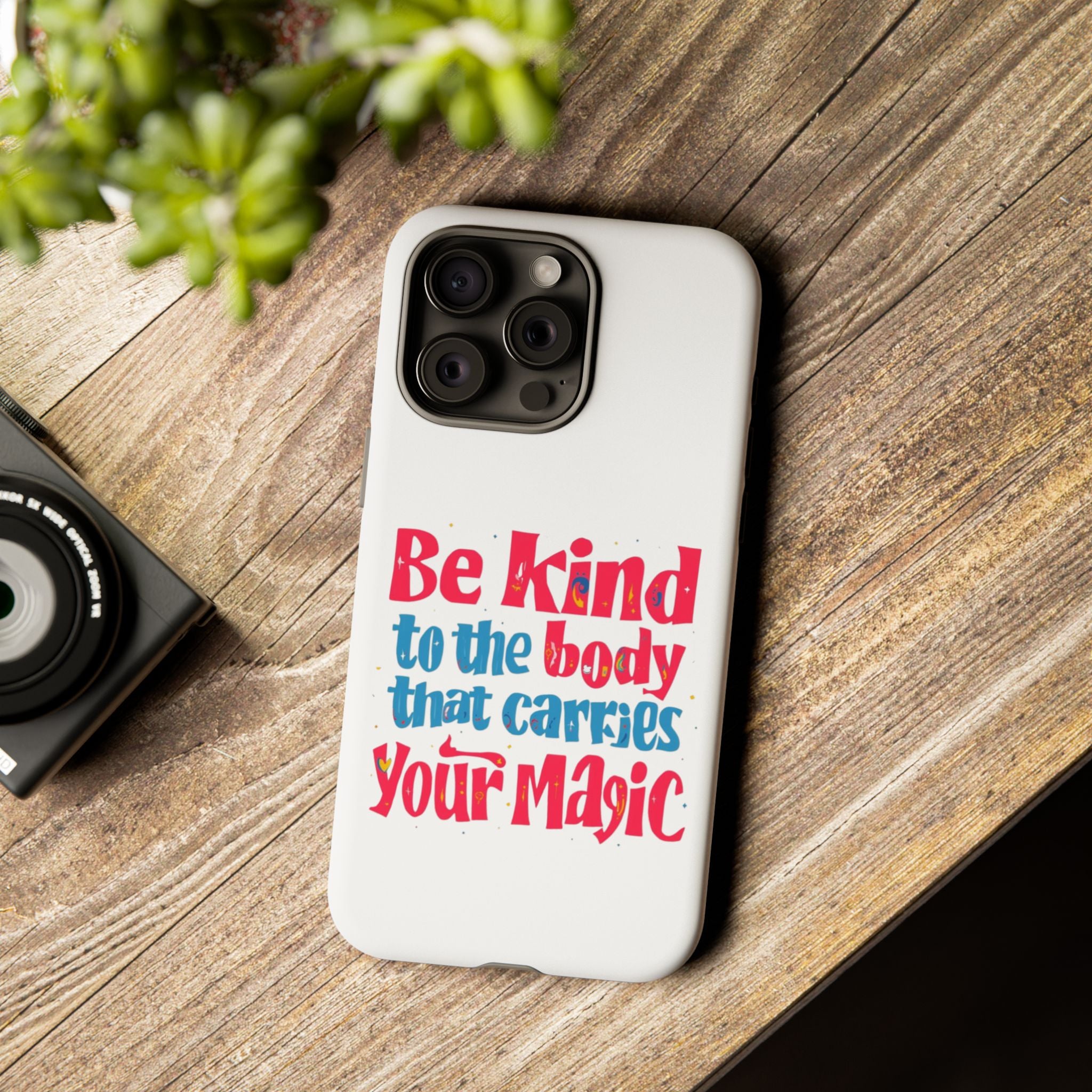 Be Kind to the Body that Carries Your Magic - Tough Case - Phone Case