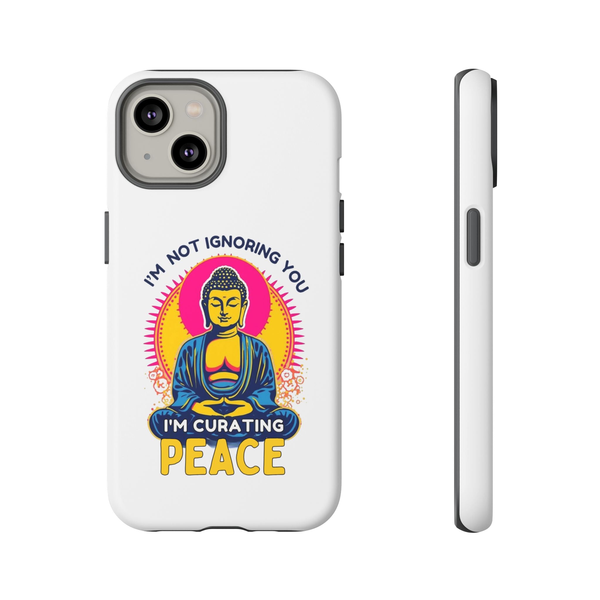 I'm not Ignoring You I'm Curating Peace, Tough Phone Case