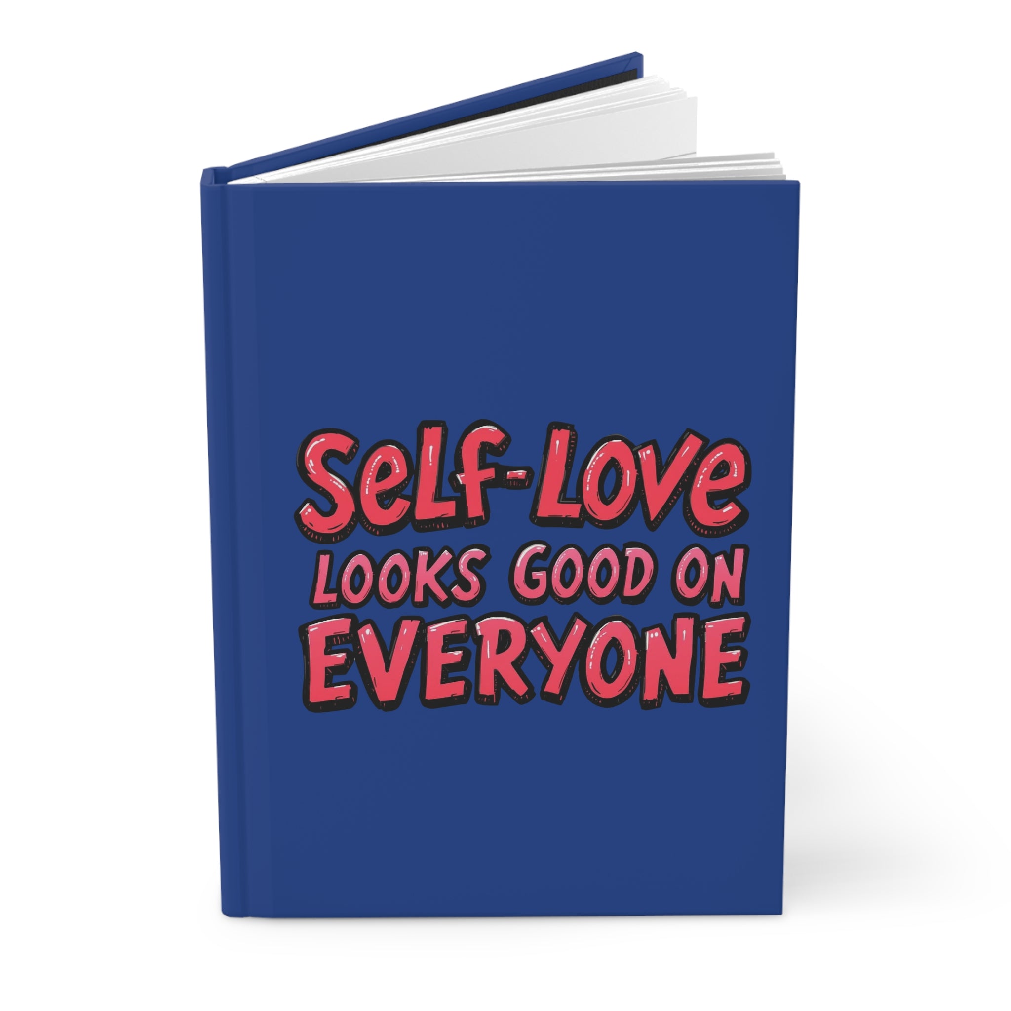 Self-Love Looks Good on Everyone - Hardcover Journal - Encouragement and Affirmation for Everyone