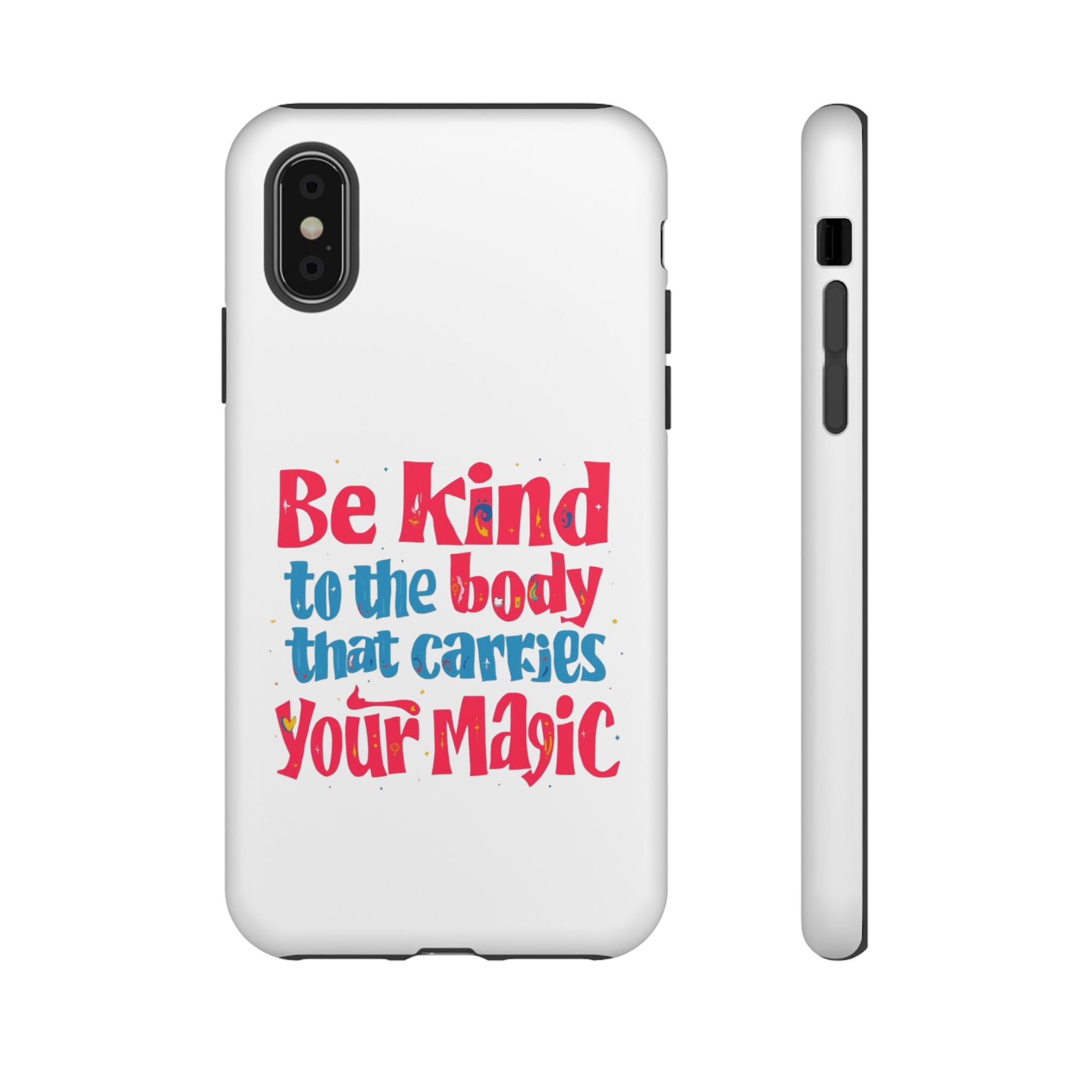 Be Kind to the Body that Carries Your Magic - Tough Case - Phone Case