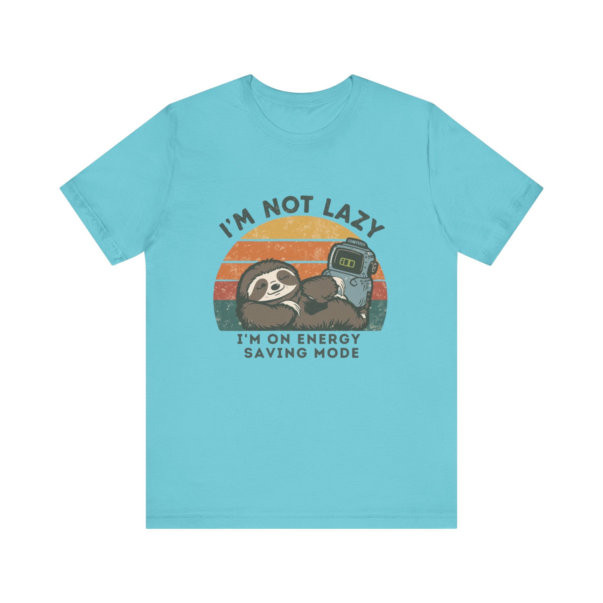 I'm Not Lazy I'm on Energy Saving Mode - Funny Sloth Energy Saving Tee - Unisex Jersey Tee