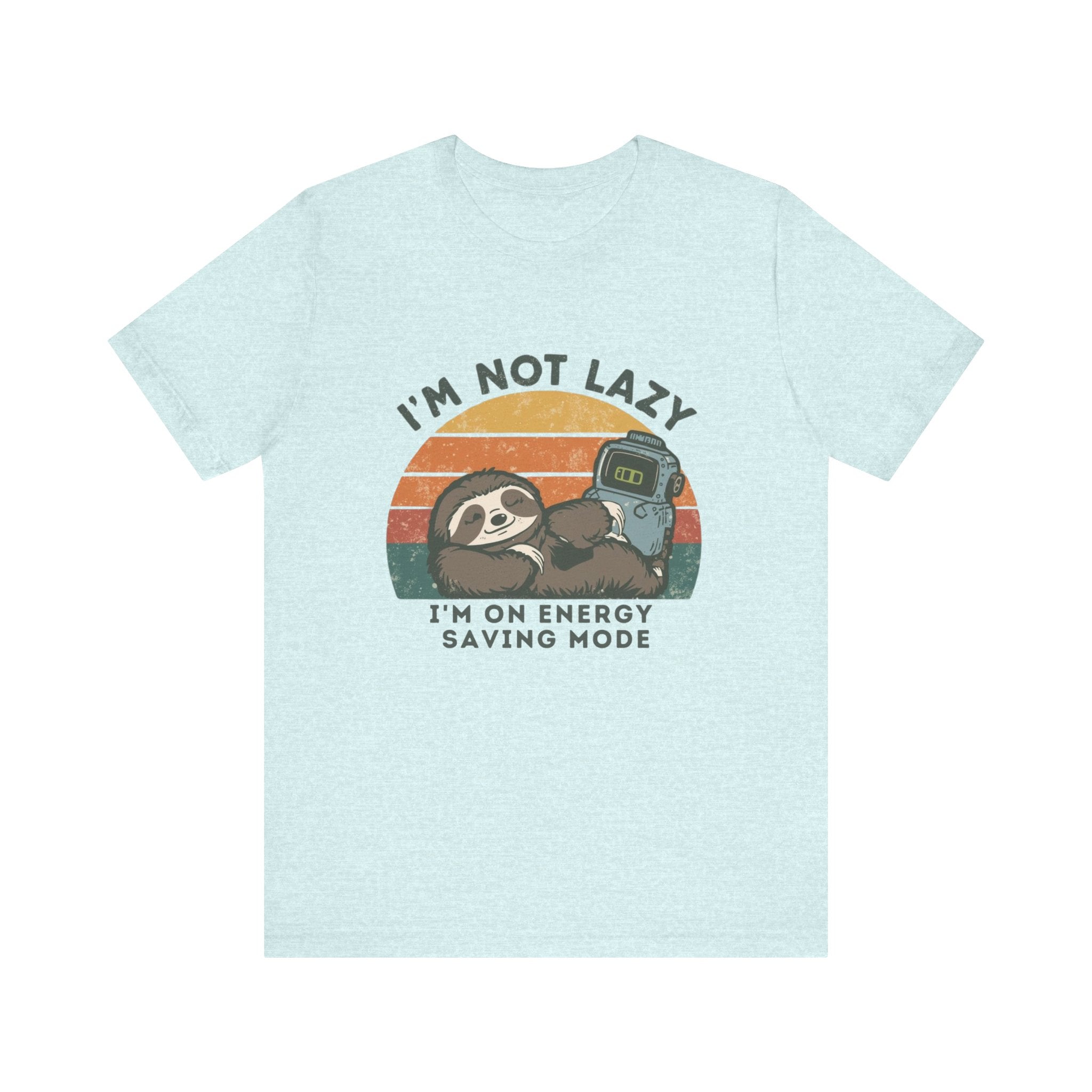 I'm Not Lazy I'm on Energy Saving Mode - Funny Sloth Energy Saving Tee - Unisex Jersey Tee
