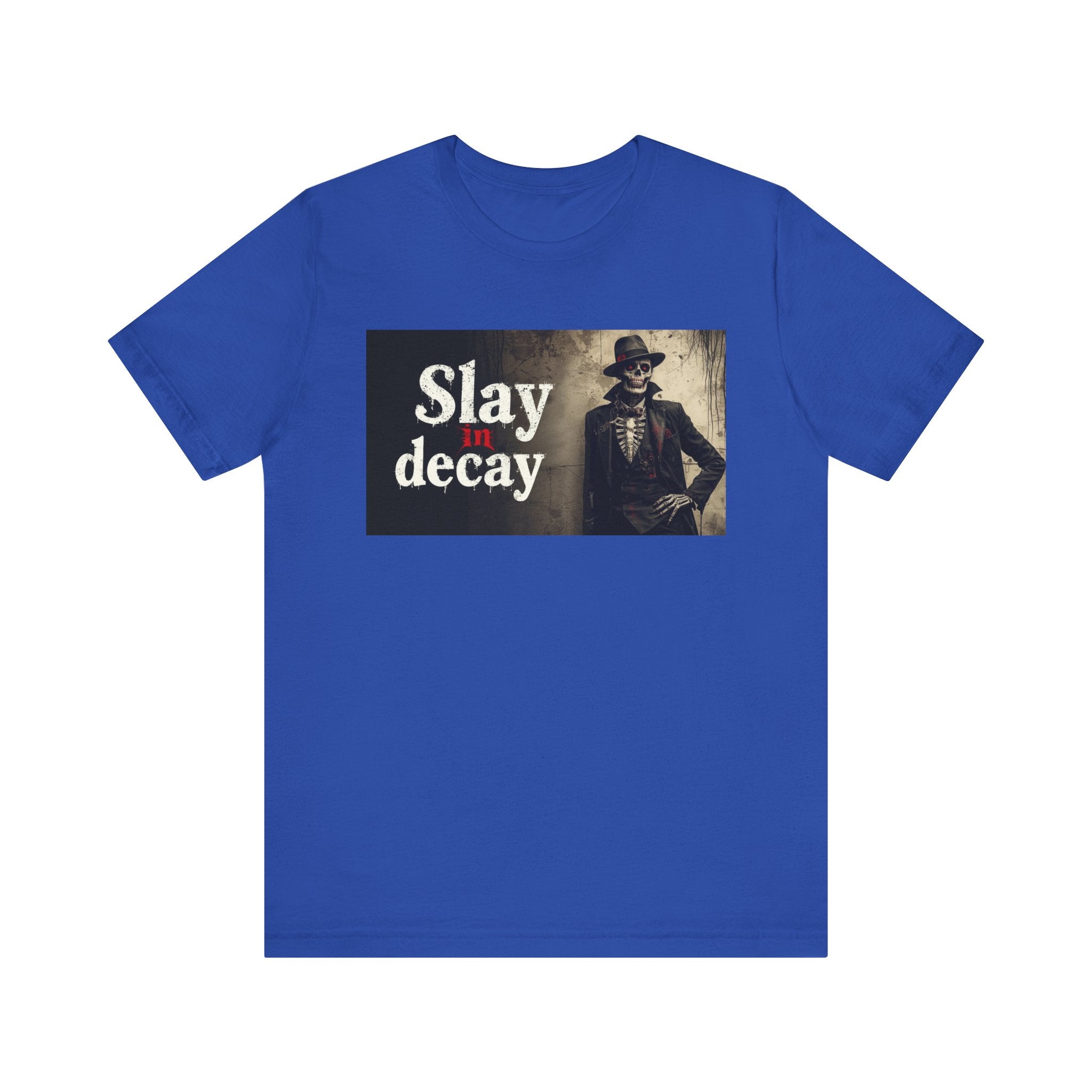 Gothic Graphic Tee, Slay in Decay Unisex Shirt, Perfect for Halloween Costume, Alternative Fashion, Casual Wear, Gift Idea