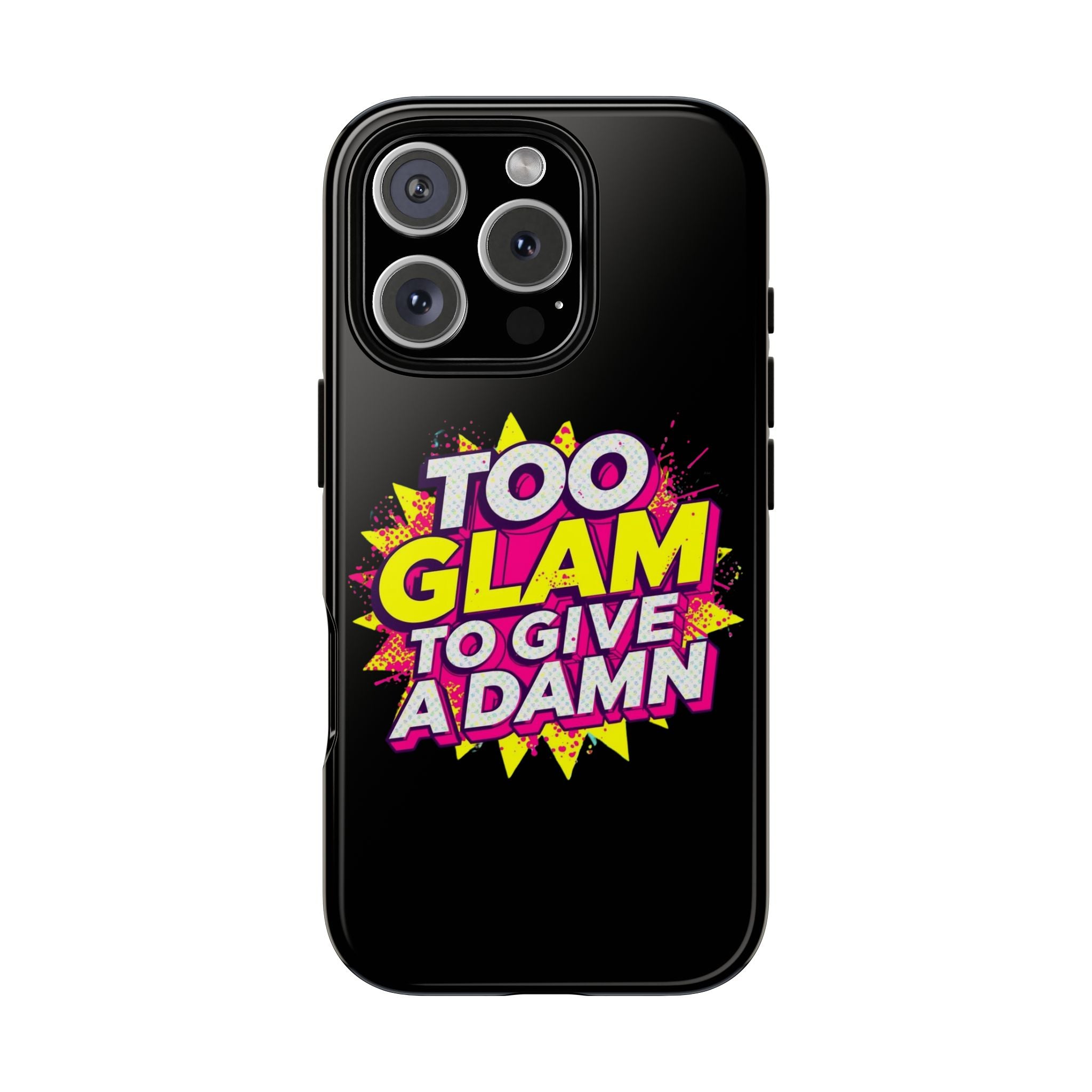 To Glam To Give a Damn, Tough Phone Case
