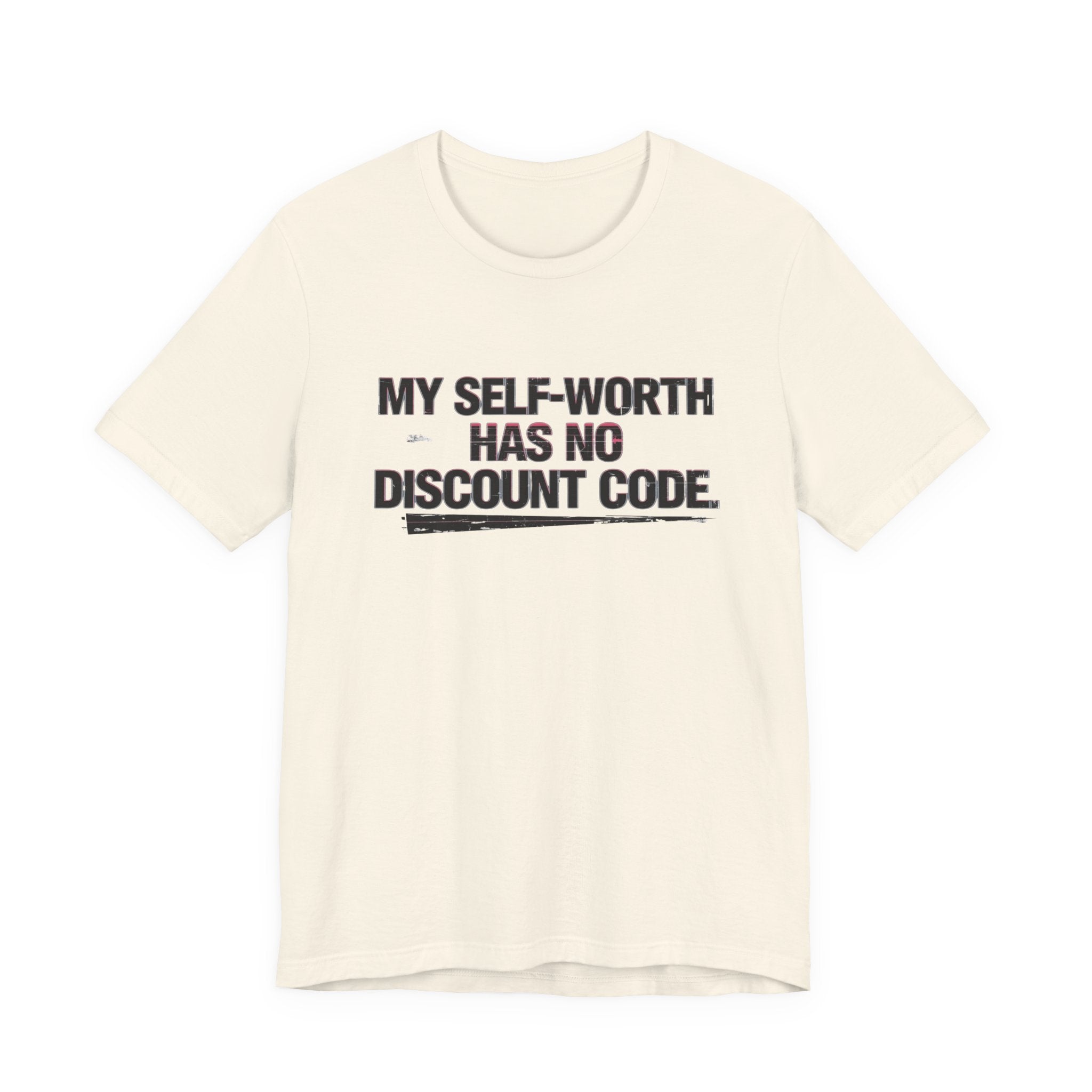 "My Self-Worth Has No Discount Code" Unisex Jersey Short Sleeve T-Shirt - Empowering Quote Tee