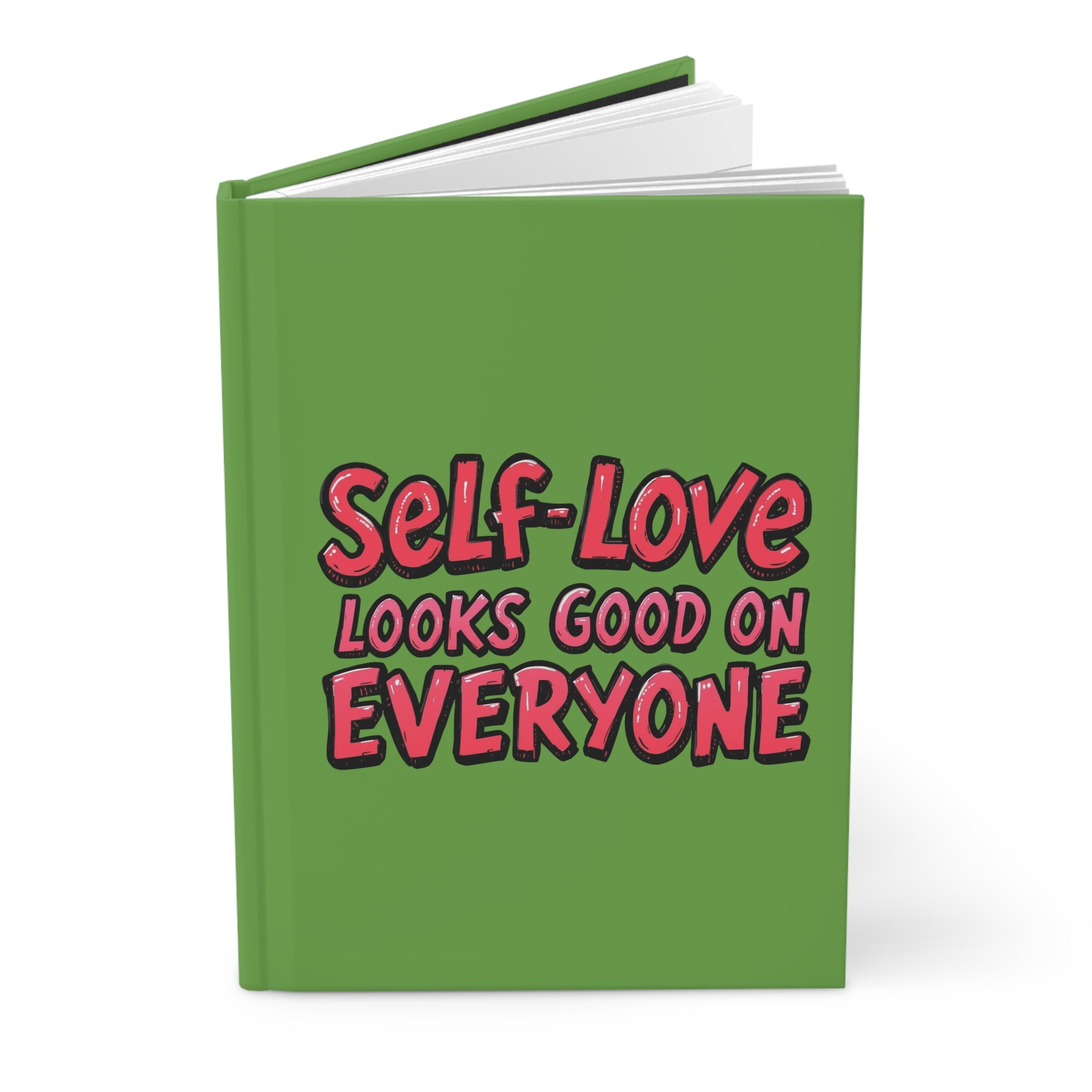 Self-Love Looks Good on Everyone - Hardcover Journal - Encouragement and Affirmation for Everyone