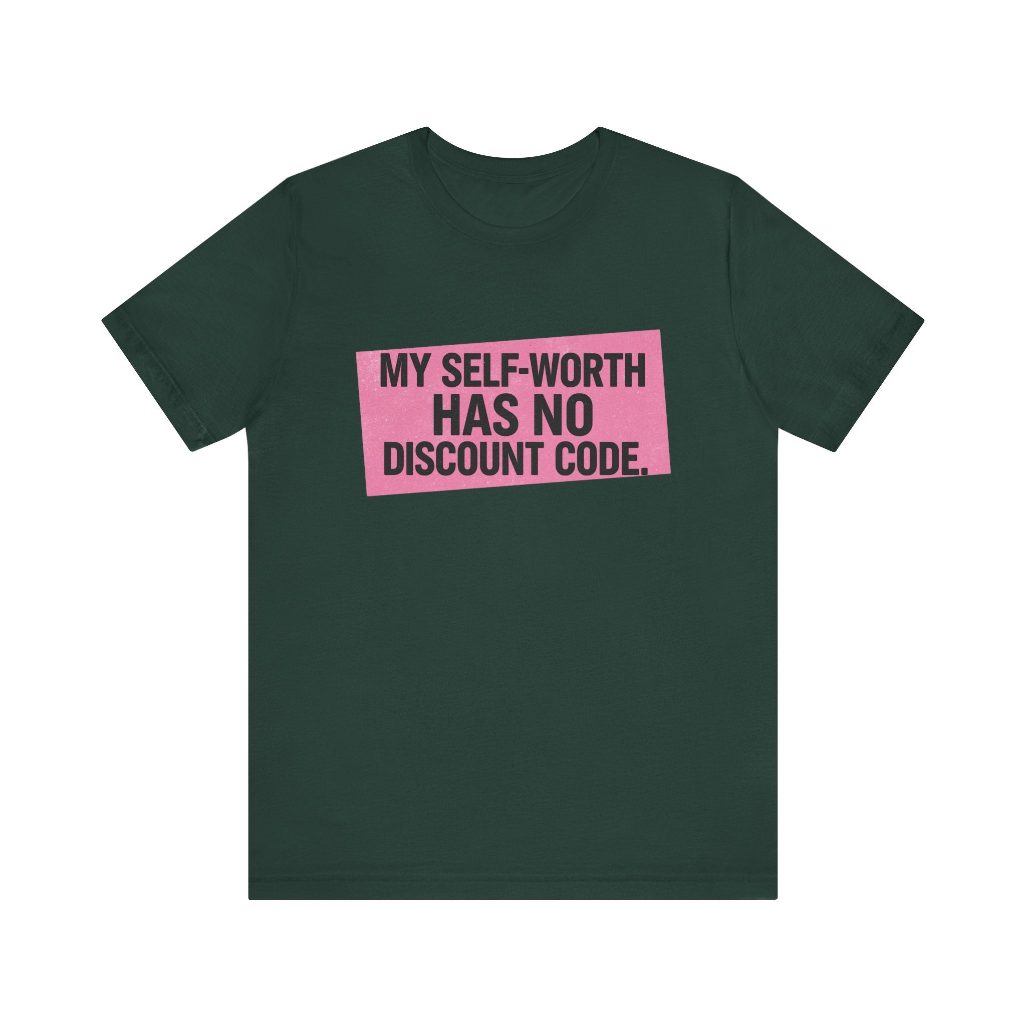 My Self-Worth Has No Discount Code - Empowering Statement Tee