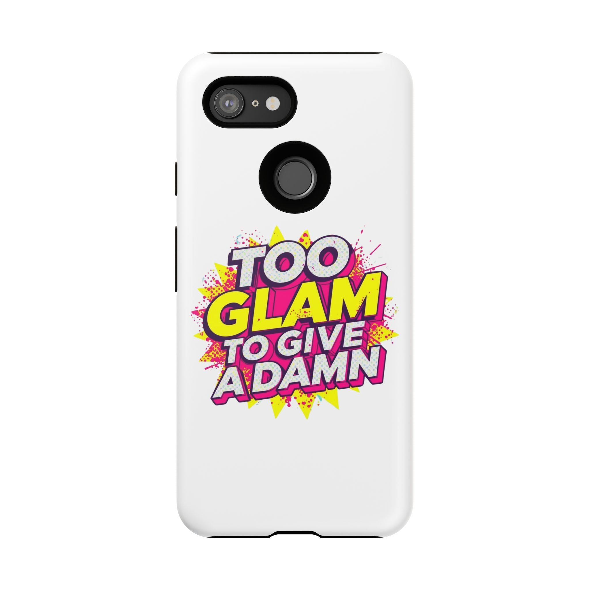 Too Glam to Give a Damn, Tough Cases