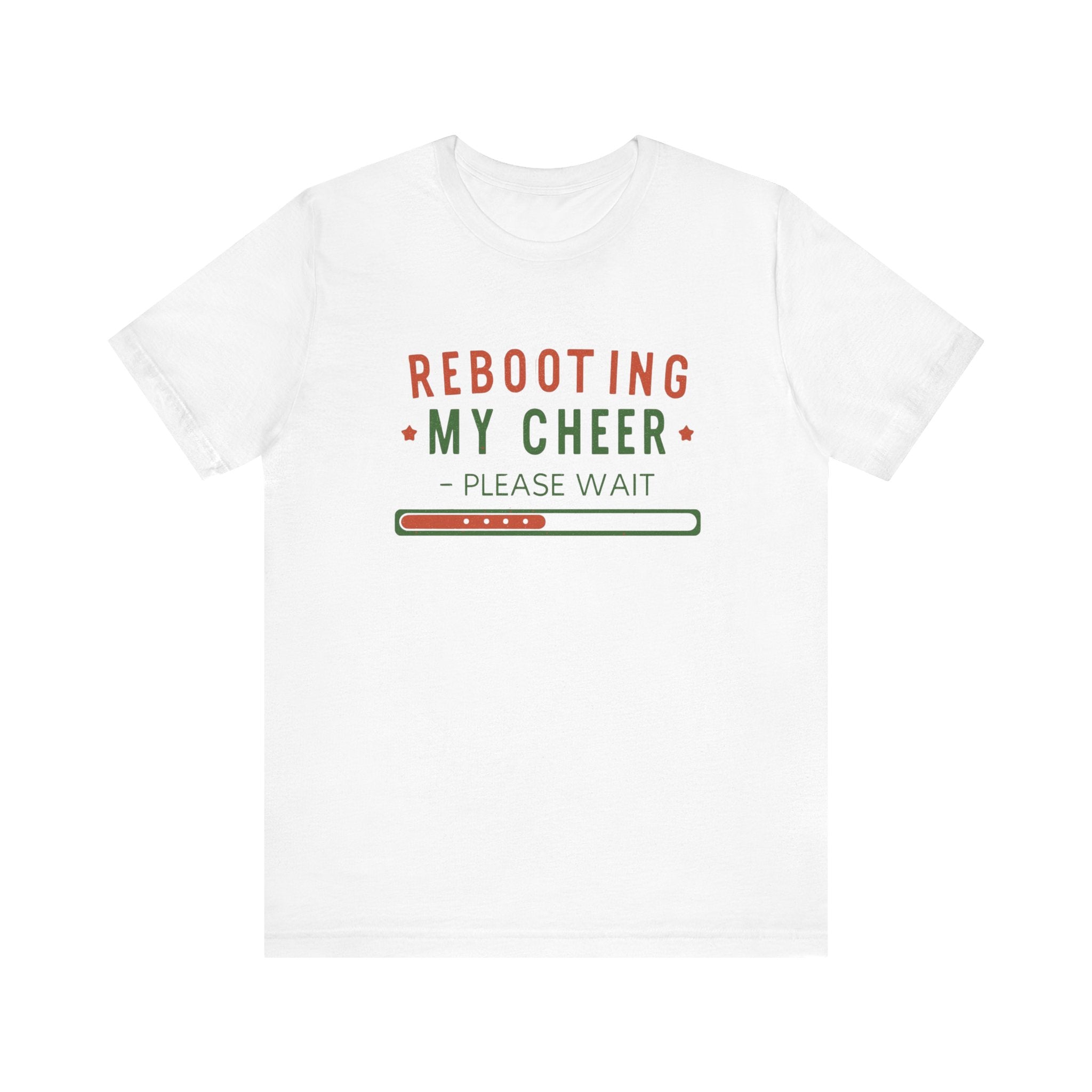 Rebooting My Cheer, Fun Humorous Graphic Holiday Tee, Unisex Jersey Tee