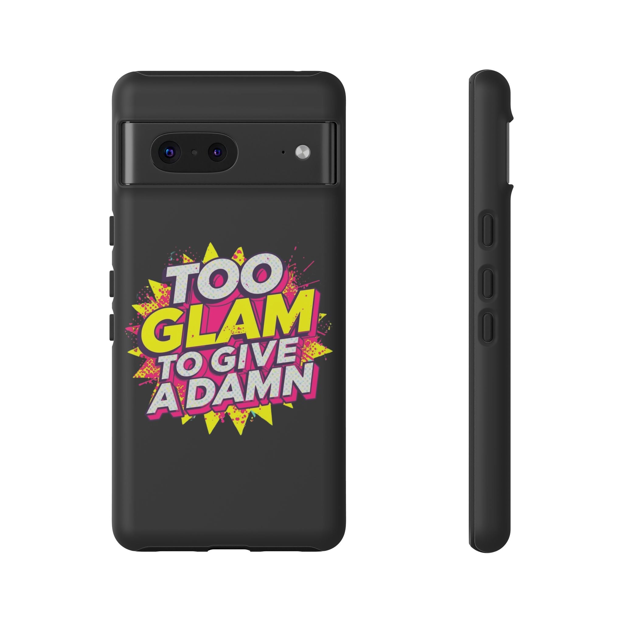 To Glam To Give a Damn, Tough Phone Case
