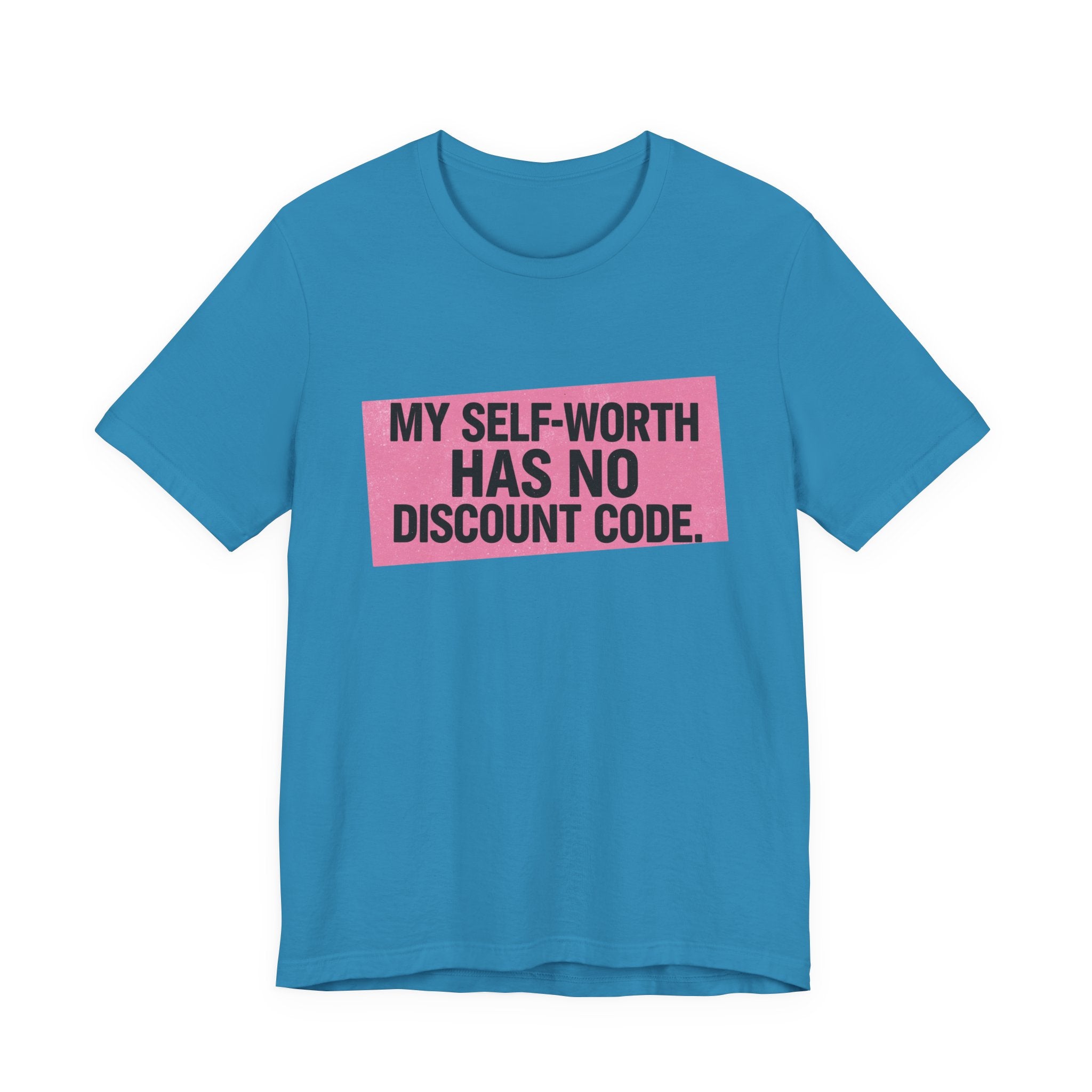 My Self-Worth Has No Discount Code - Empowering Statement Tee