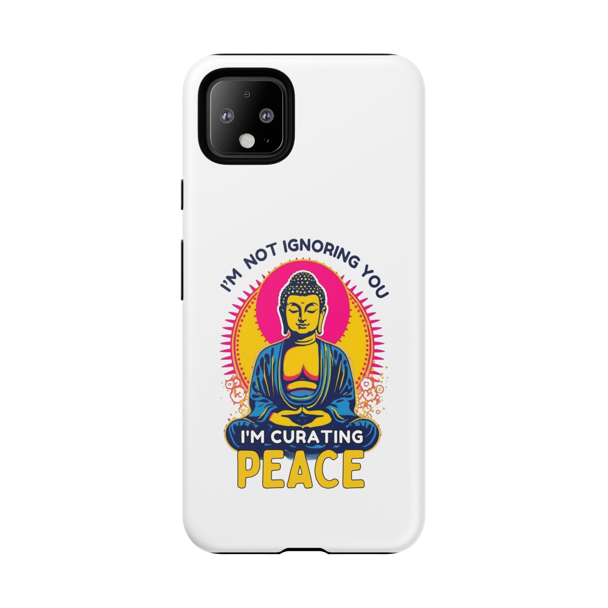 I'm not Ignoring You I'm Curating Peace, Tough Phone Case
