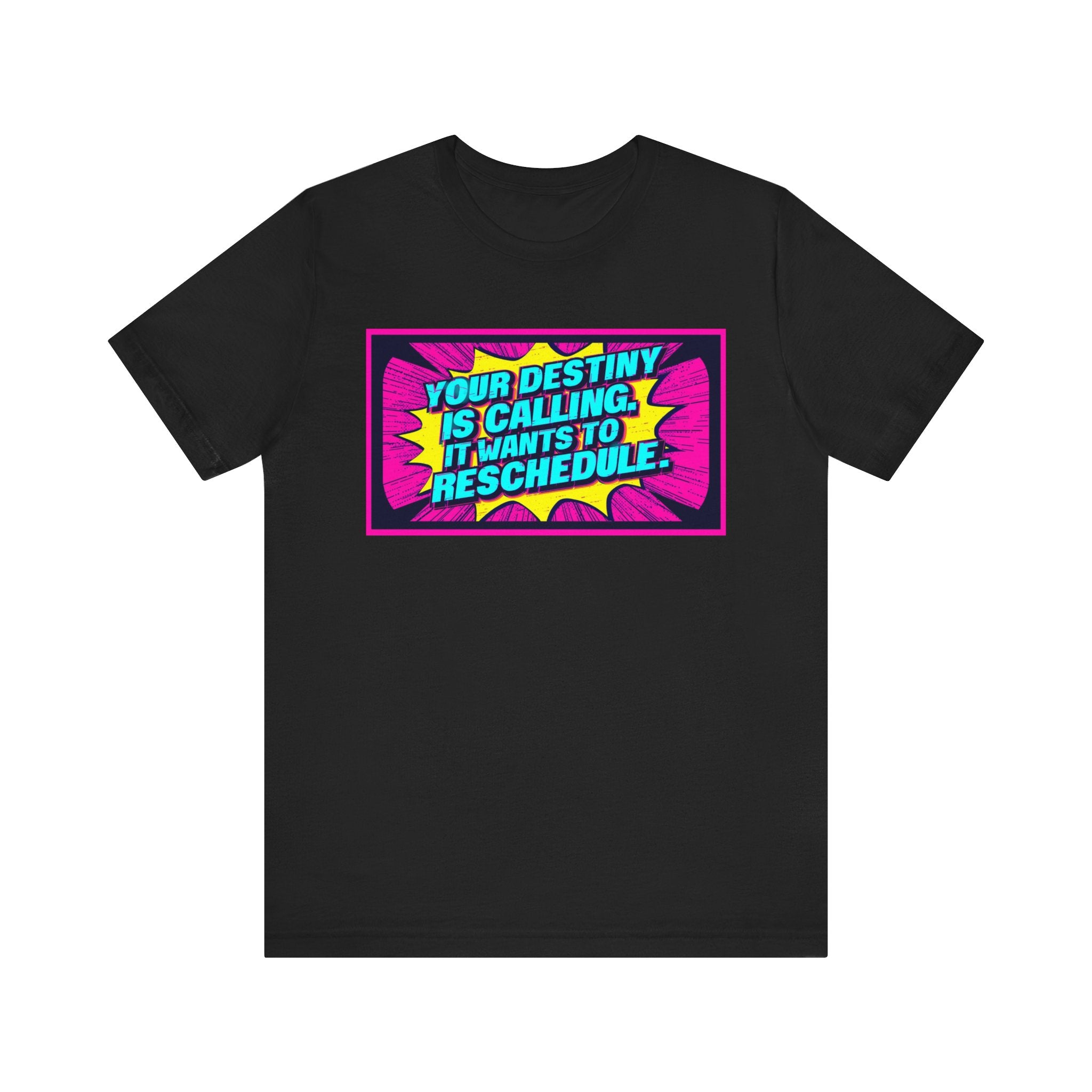 Colorful Inspirational Quote Tee, Motivational T-Shirt, Fun Graphic Shirt, Unisex Casual Wear, Gift for Friends