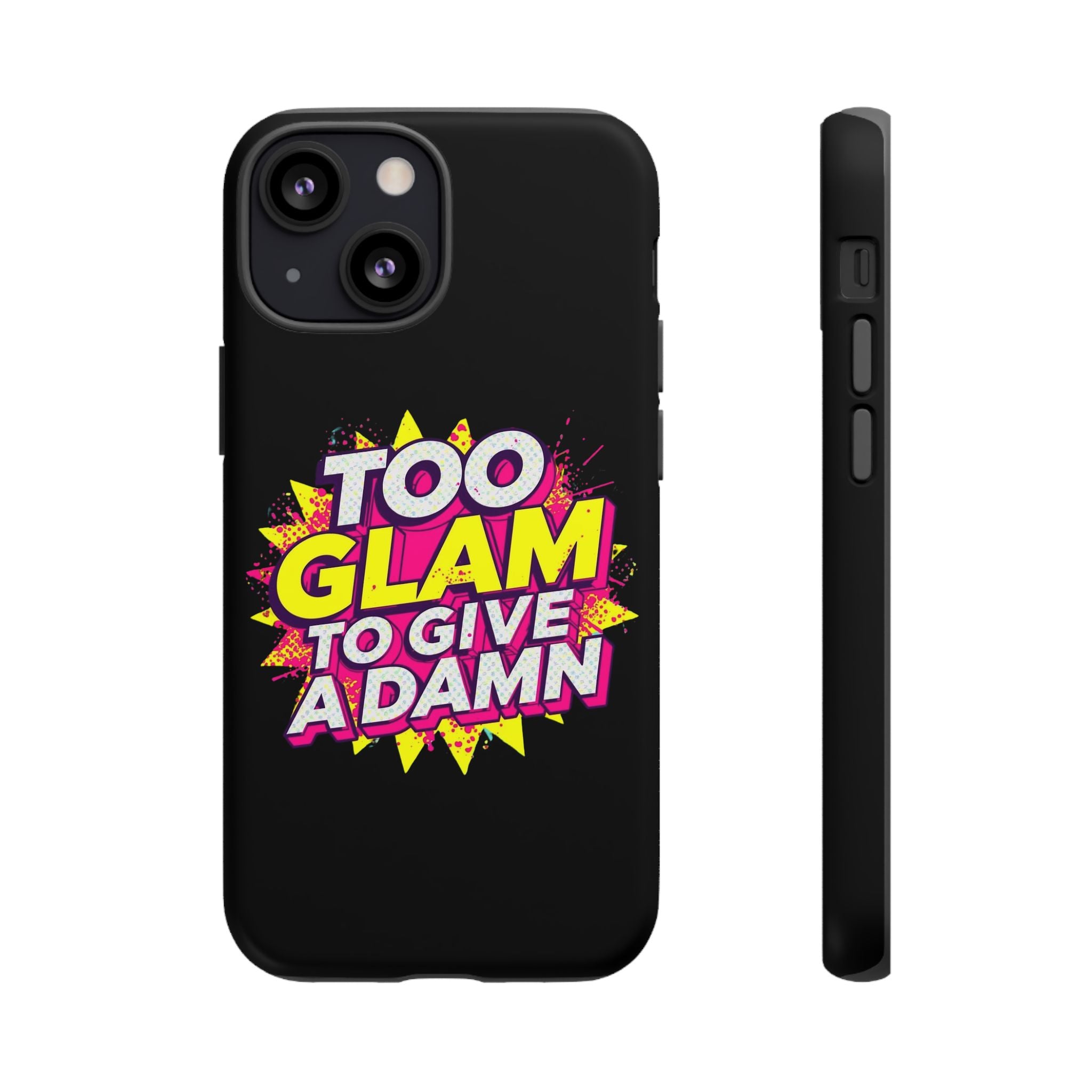 To Glam To Give a Damn, Tough Phone Case