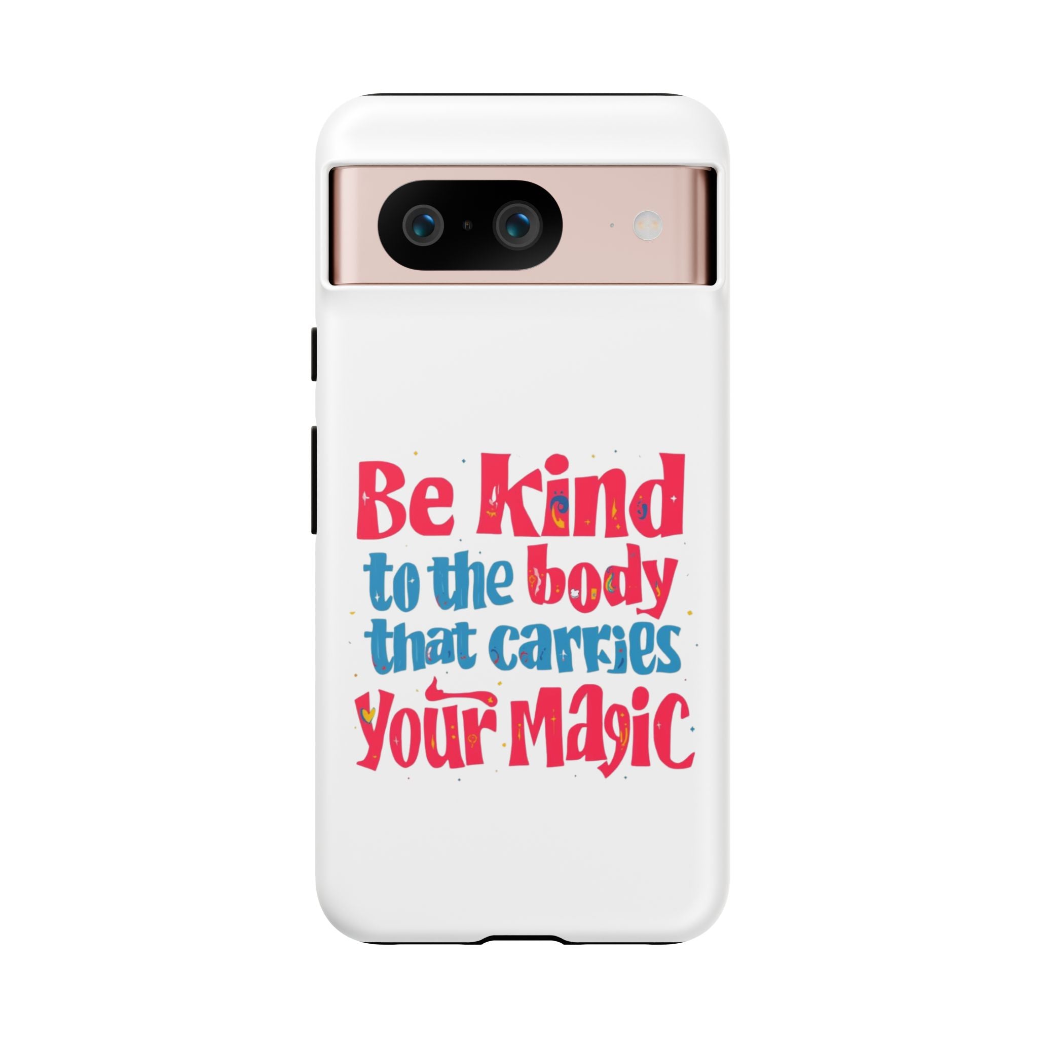 Be Kind to the Body that Carries Your Magic - Tough Case - Phone Case