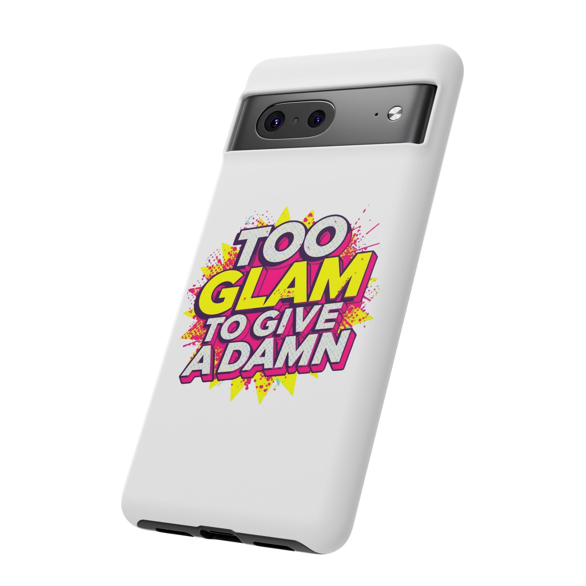 Too Glam to Give a Damn, Tough Cases