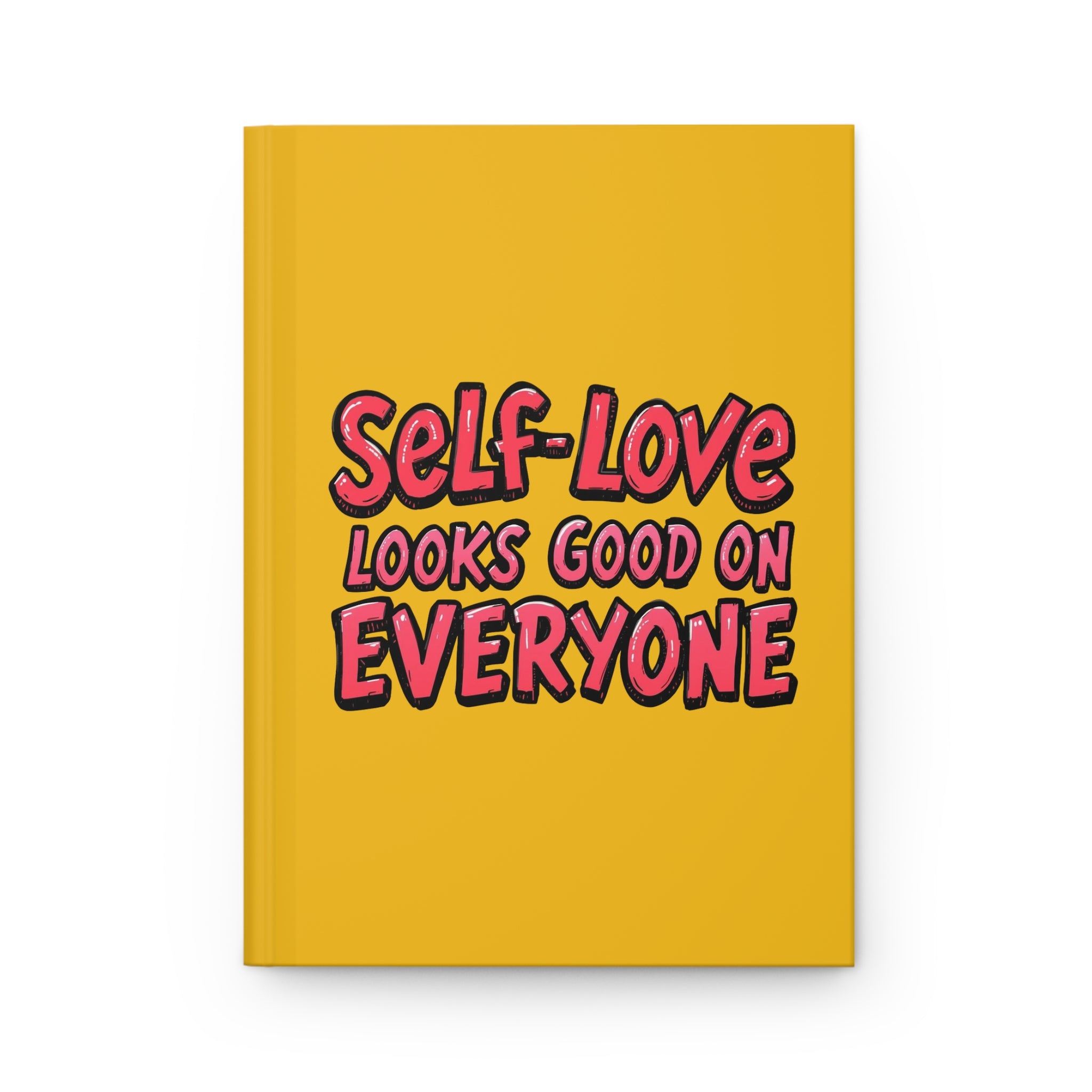 Self-Love Looks Good on Everyone - Hardcover Journal - Inspirational Matte Notebook