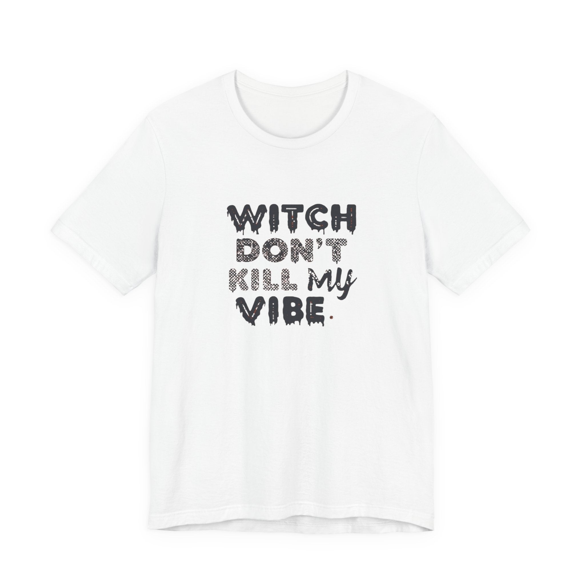 Witch Don't Kill My Vibe Tee - Unisex Short Sleeve Shirt, Perfect for Halloween, Casual Wear, Gifts, or Cozy Outfits