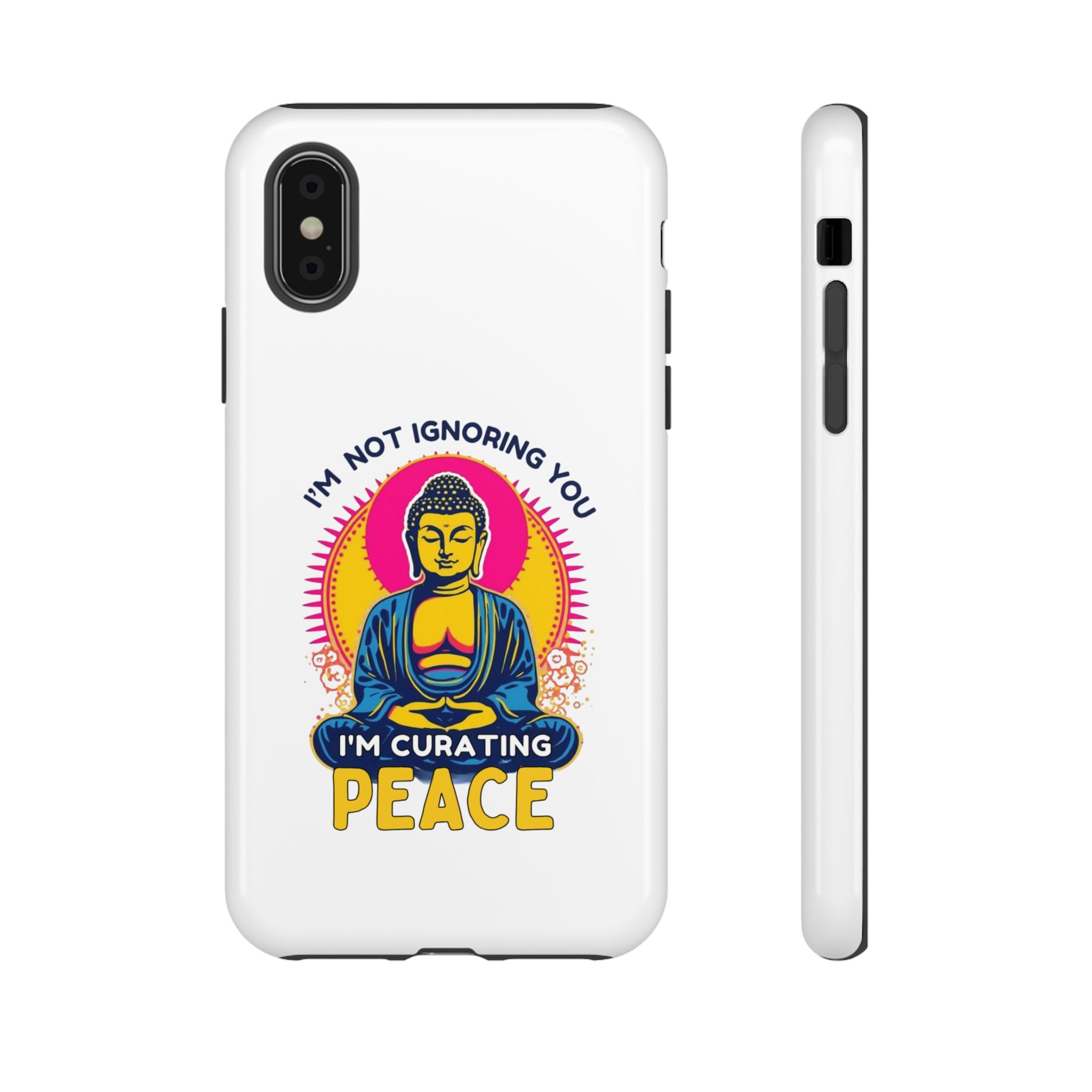 I'm not Ignoring You I'm Curating Peace, Tough Phone Case